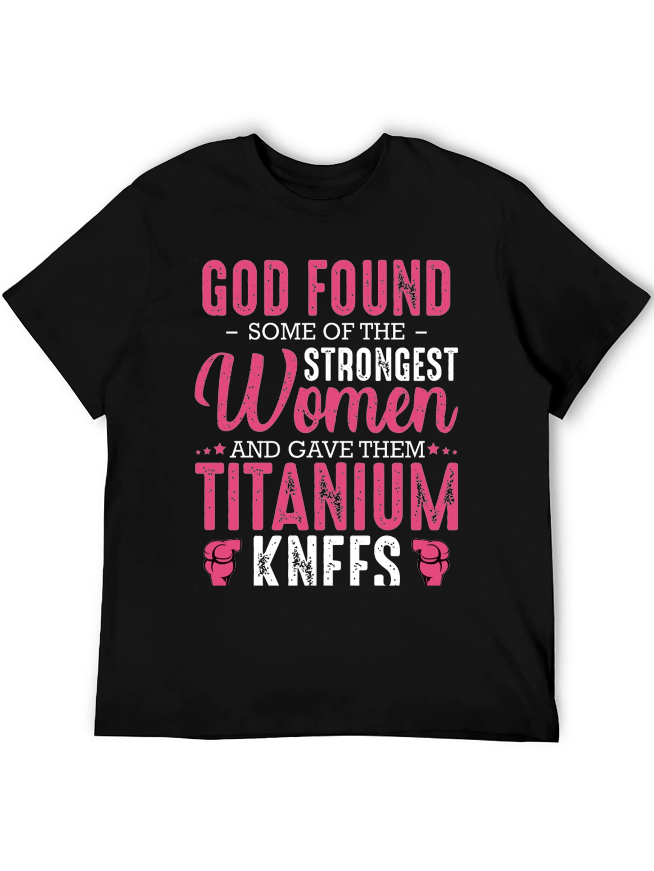 God Found Strongest Women Titanium Knees T-Shirt