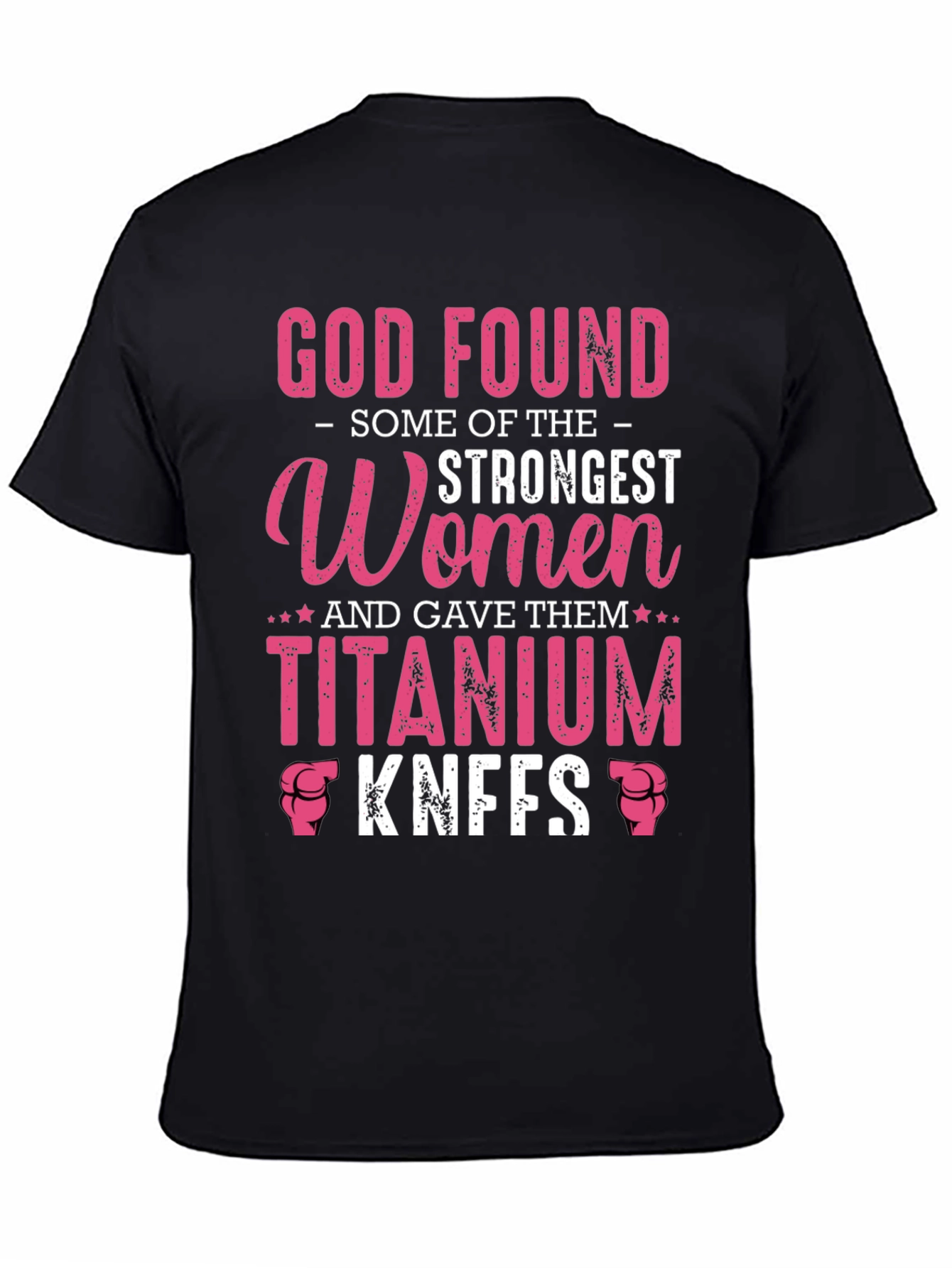 God Found Strongest Women Titanium Knees T-Shirt
