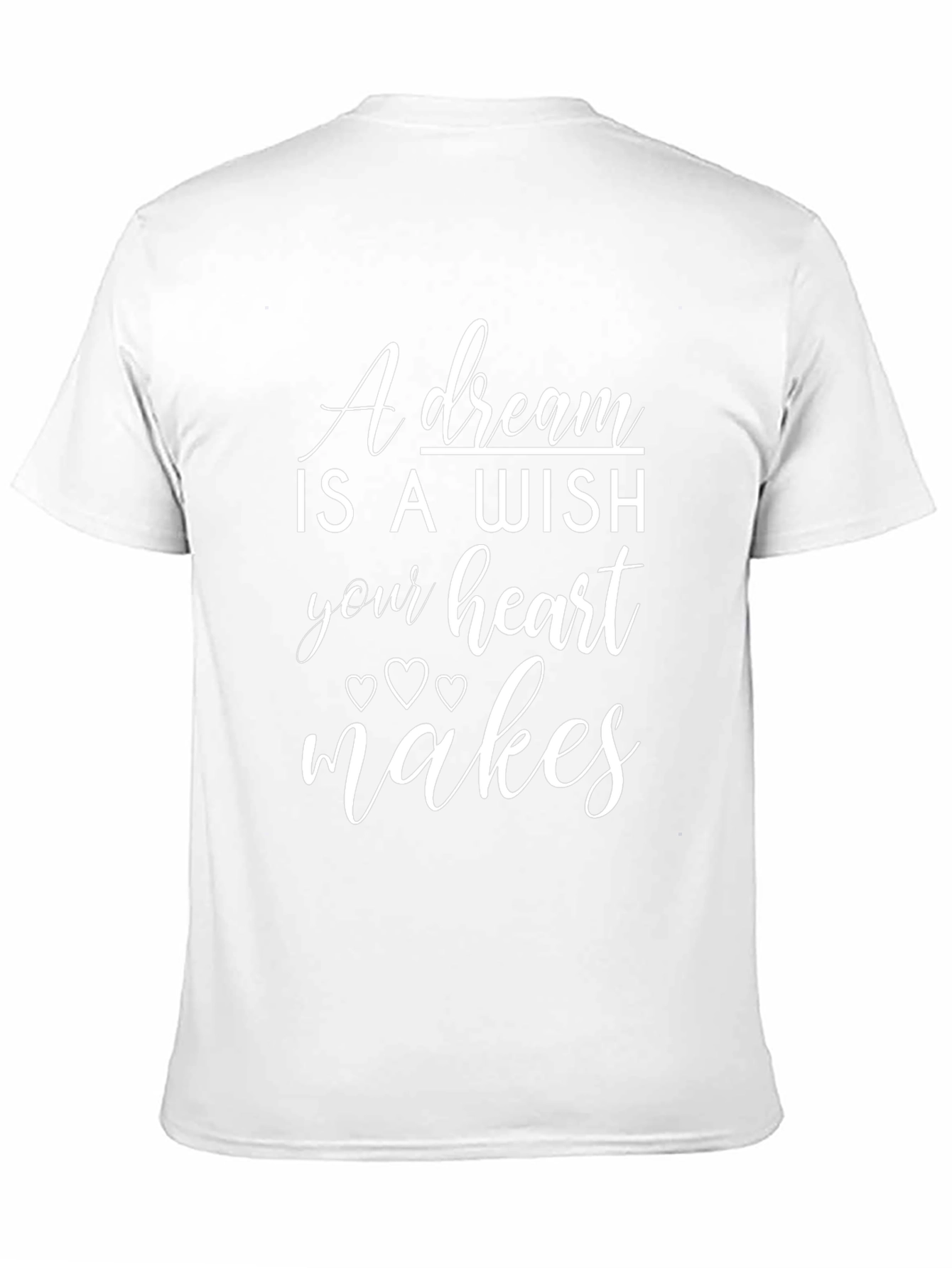 A Dream is a Wish Heart Makes Graphic T-Shirt