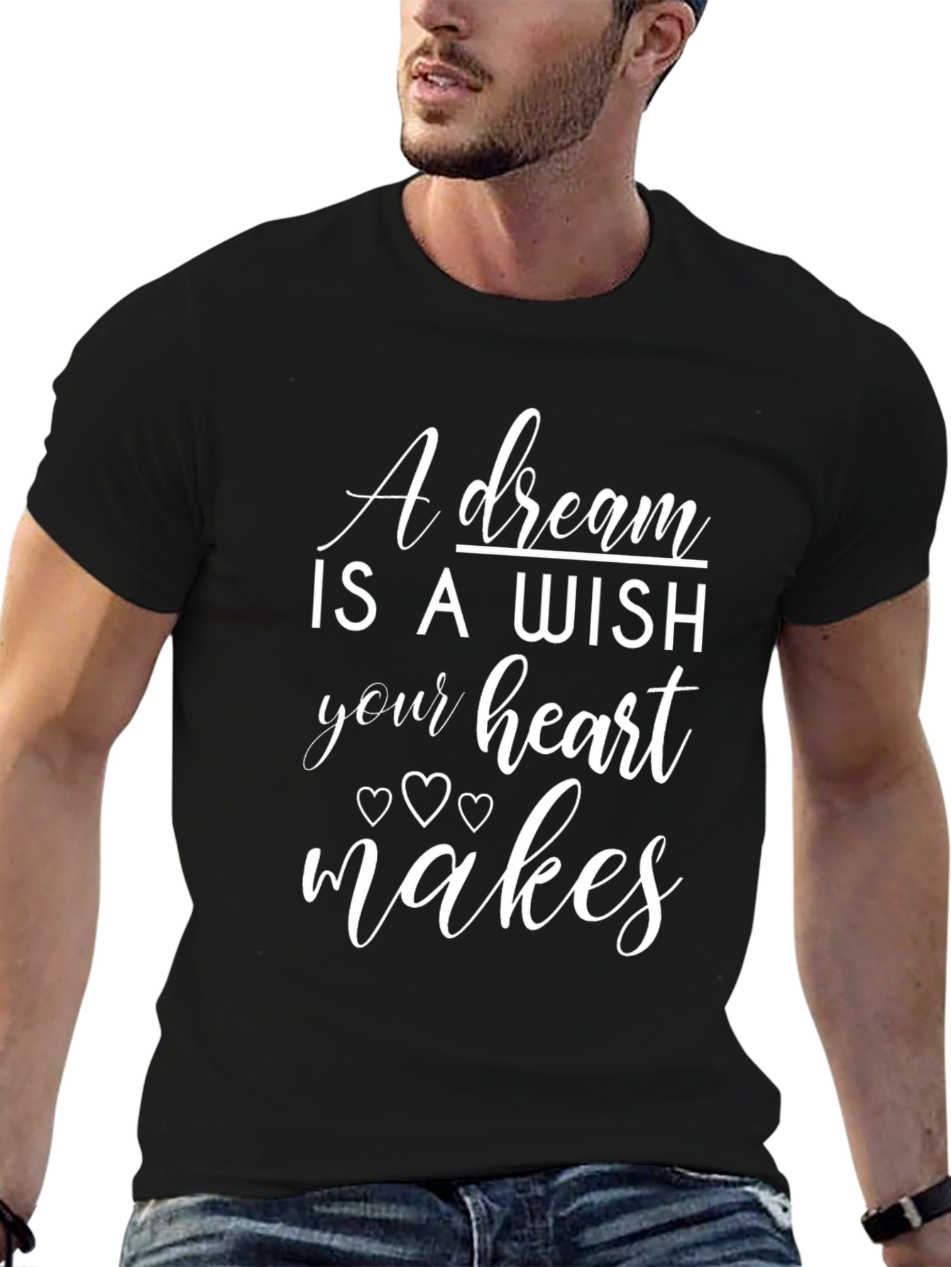 A Dream is a Wish Heart Makes Graphic T-Shirt