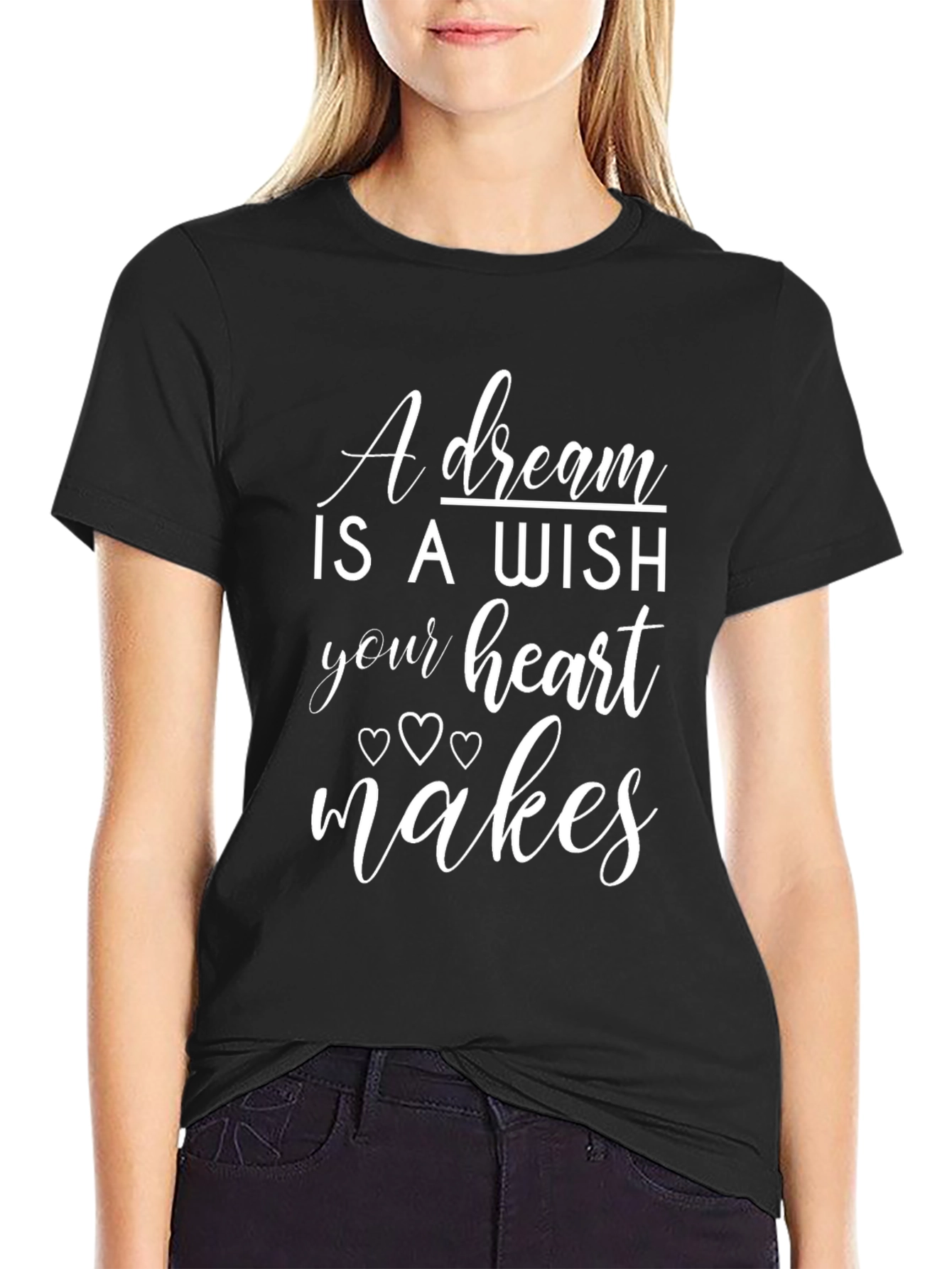 A Dream is a Wish Heart Makes Graphic T-Shirt