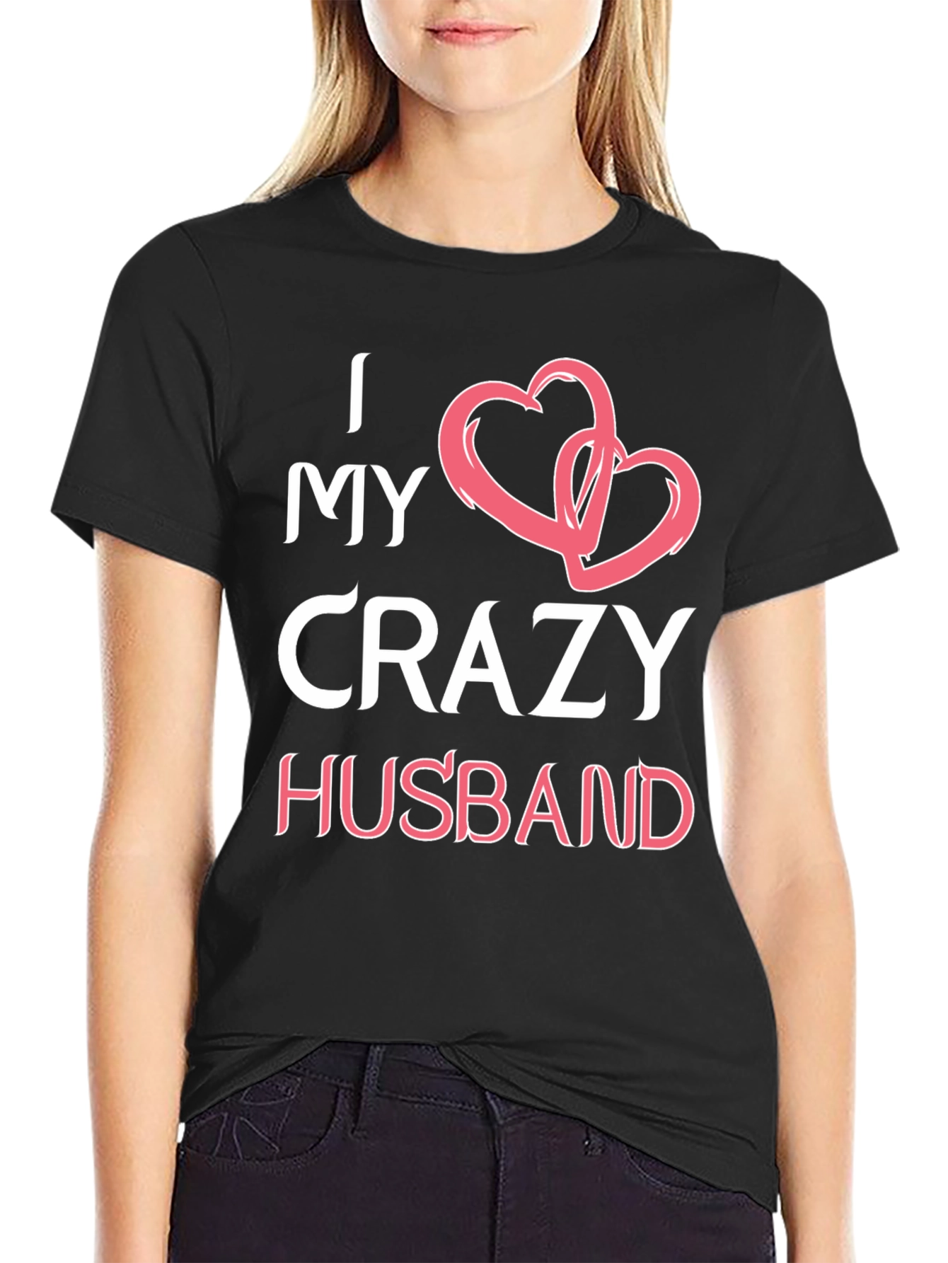 I Love My Crazy Husband Graphic T-Shirt