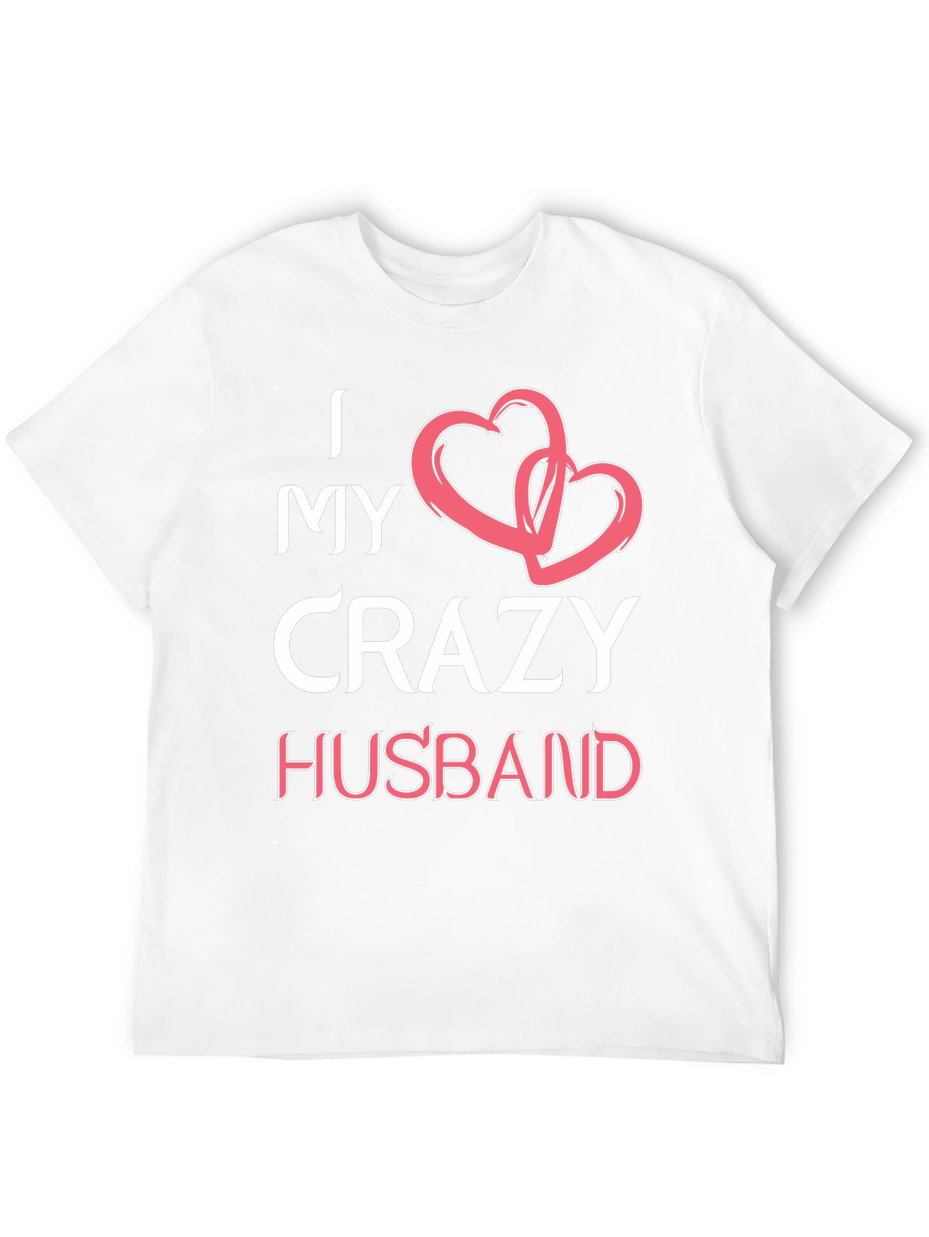 I Love My Crazy Husband Graphic T-Shirt