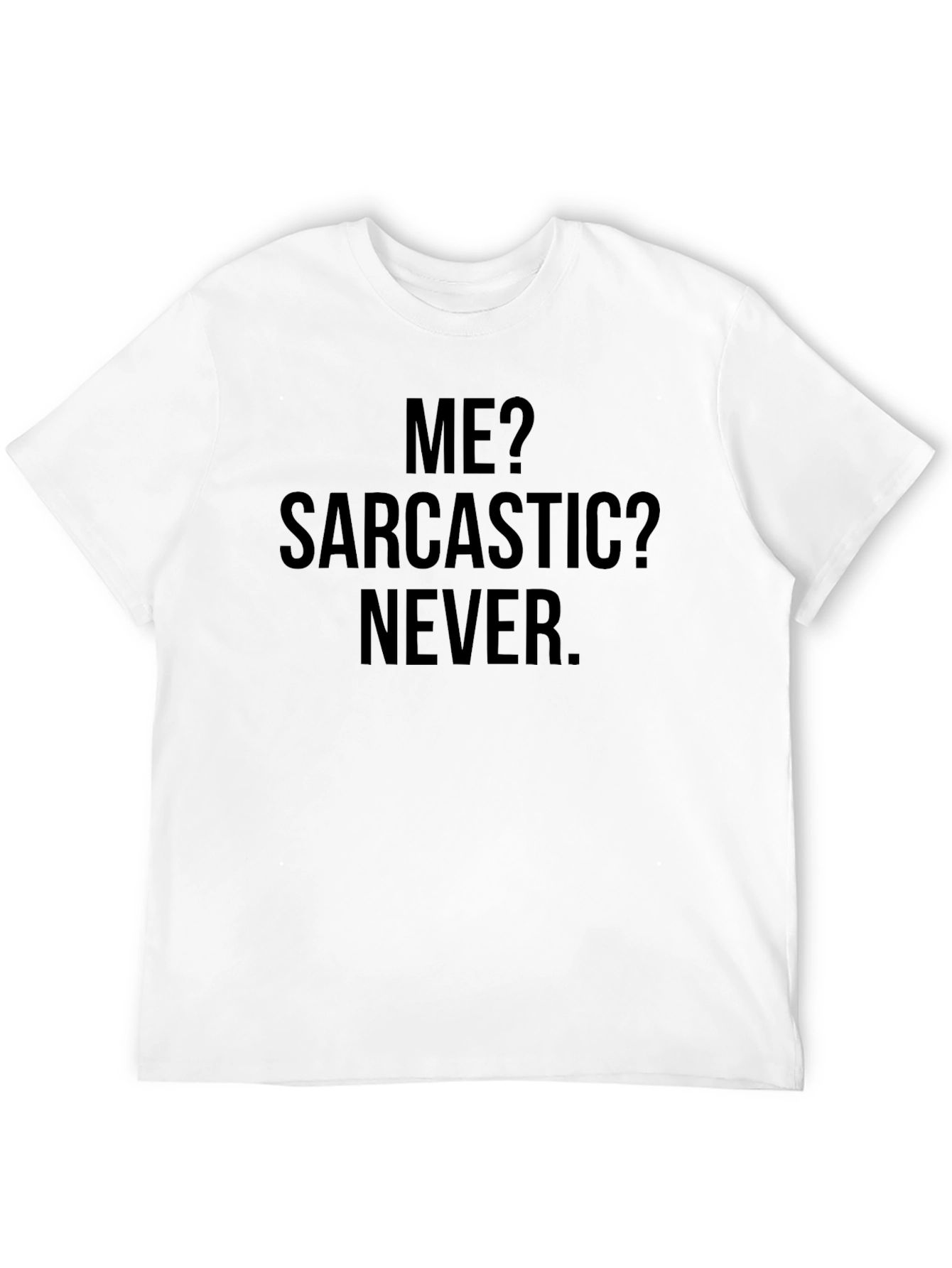 Sarcastic Never T-Shirt - Funny Graphic Tee