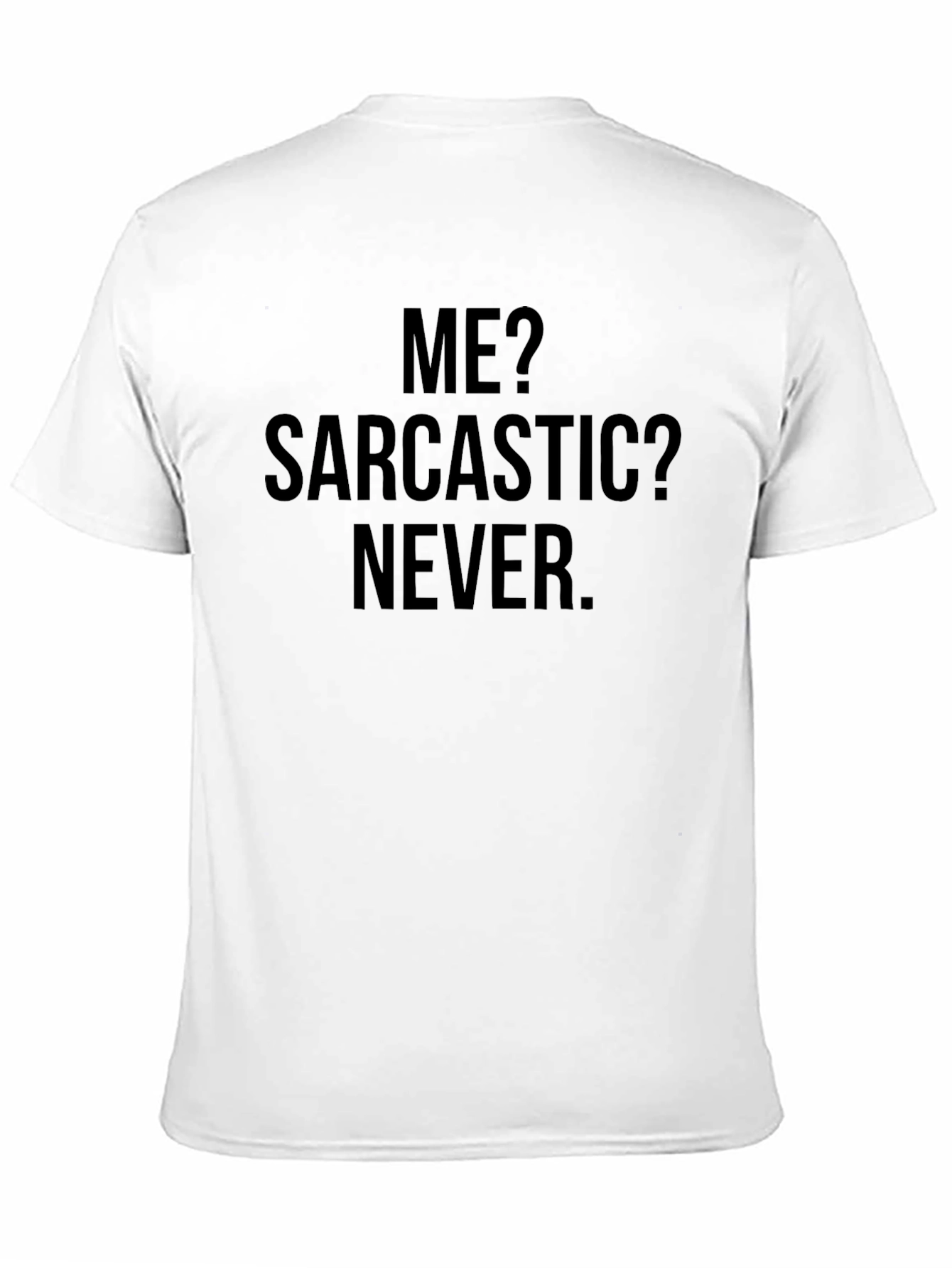 Sarcastic Never T-Shirt - Funny Graphic Tee