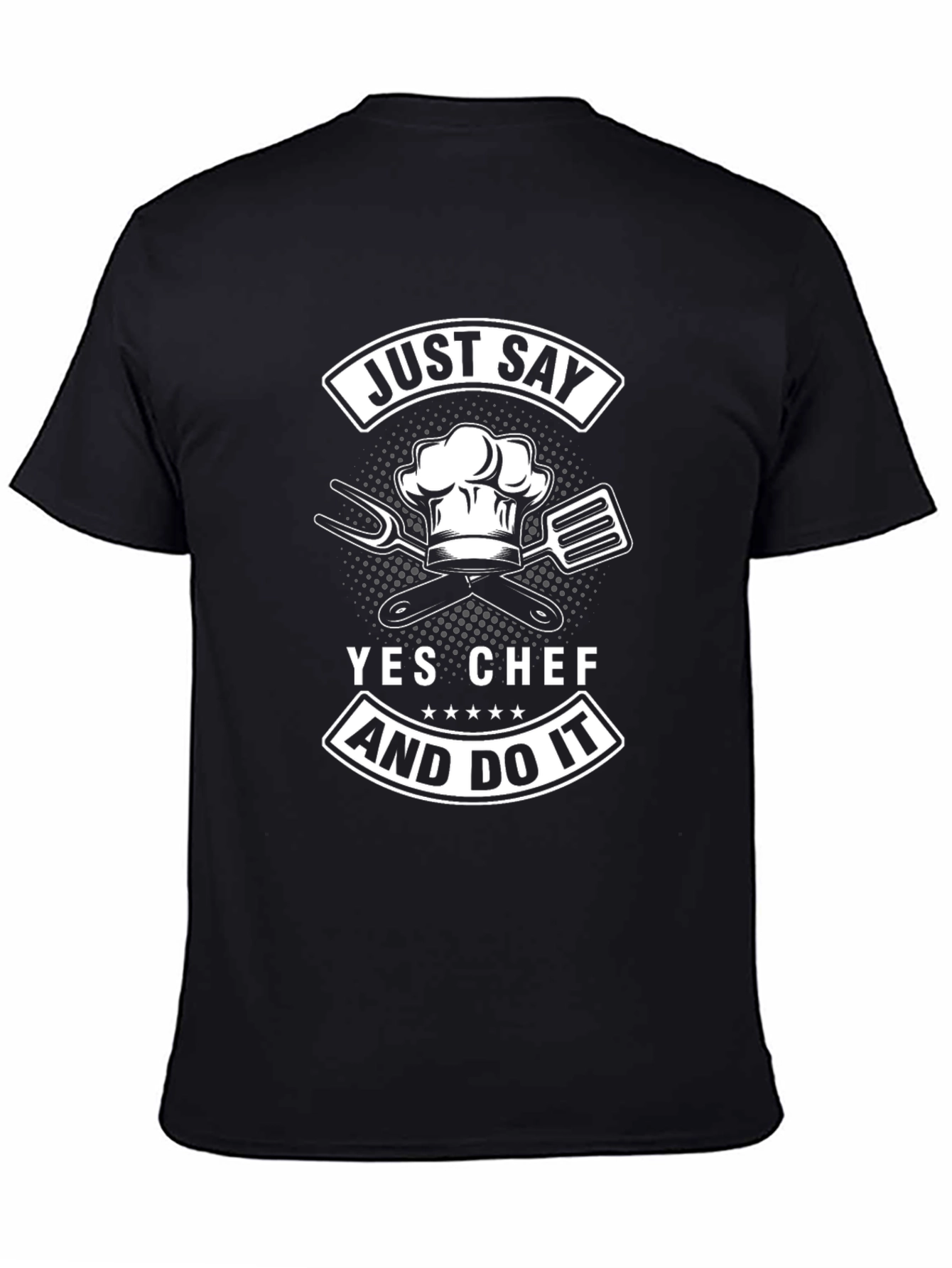 Just Say Yes Chef T-Shirt