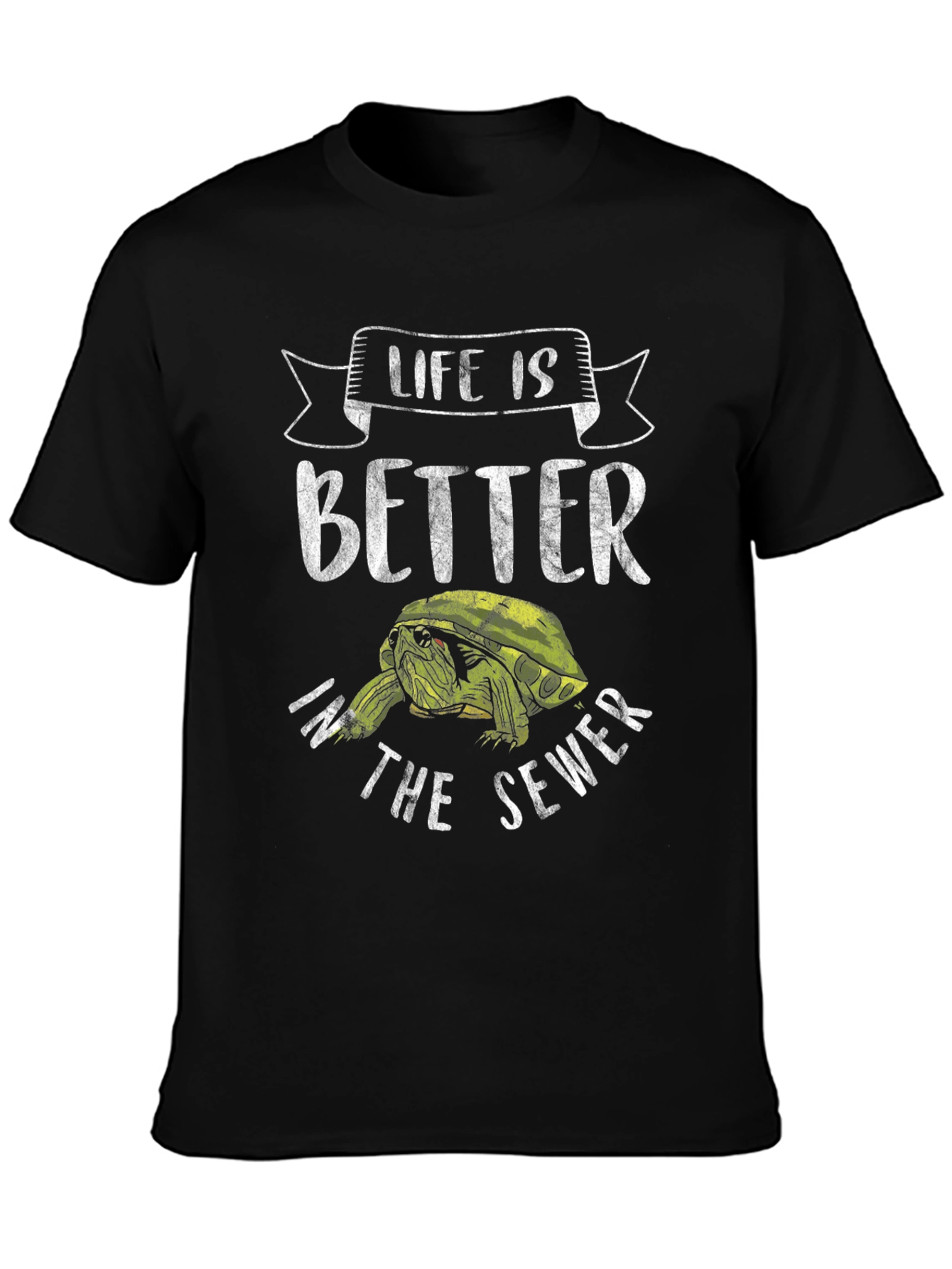 Life is Better in the Sewer T-Shirt