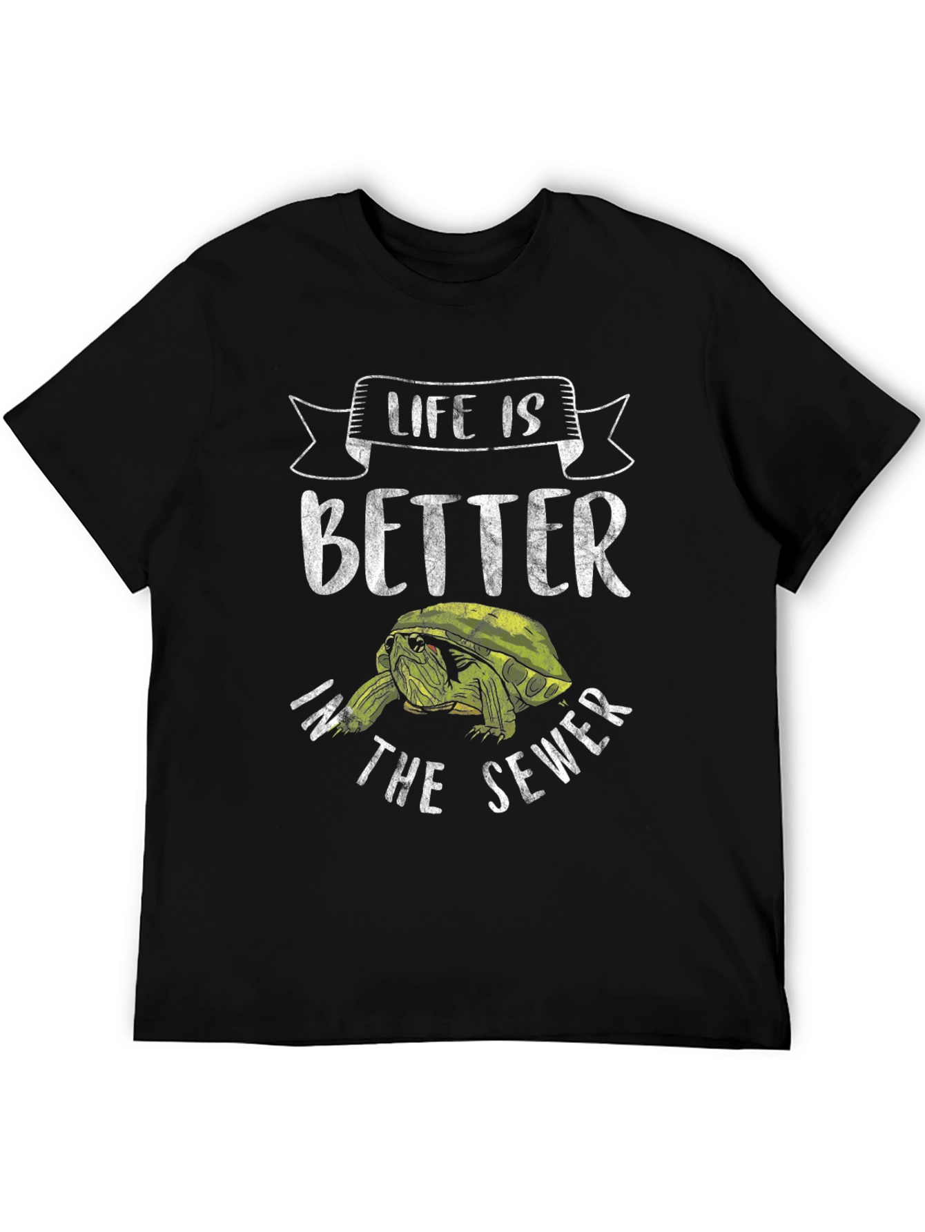 Life is Better in the Sewer T-Shirt