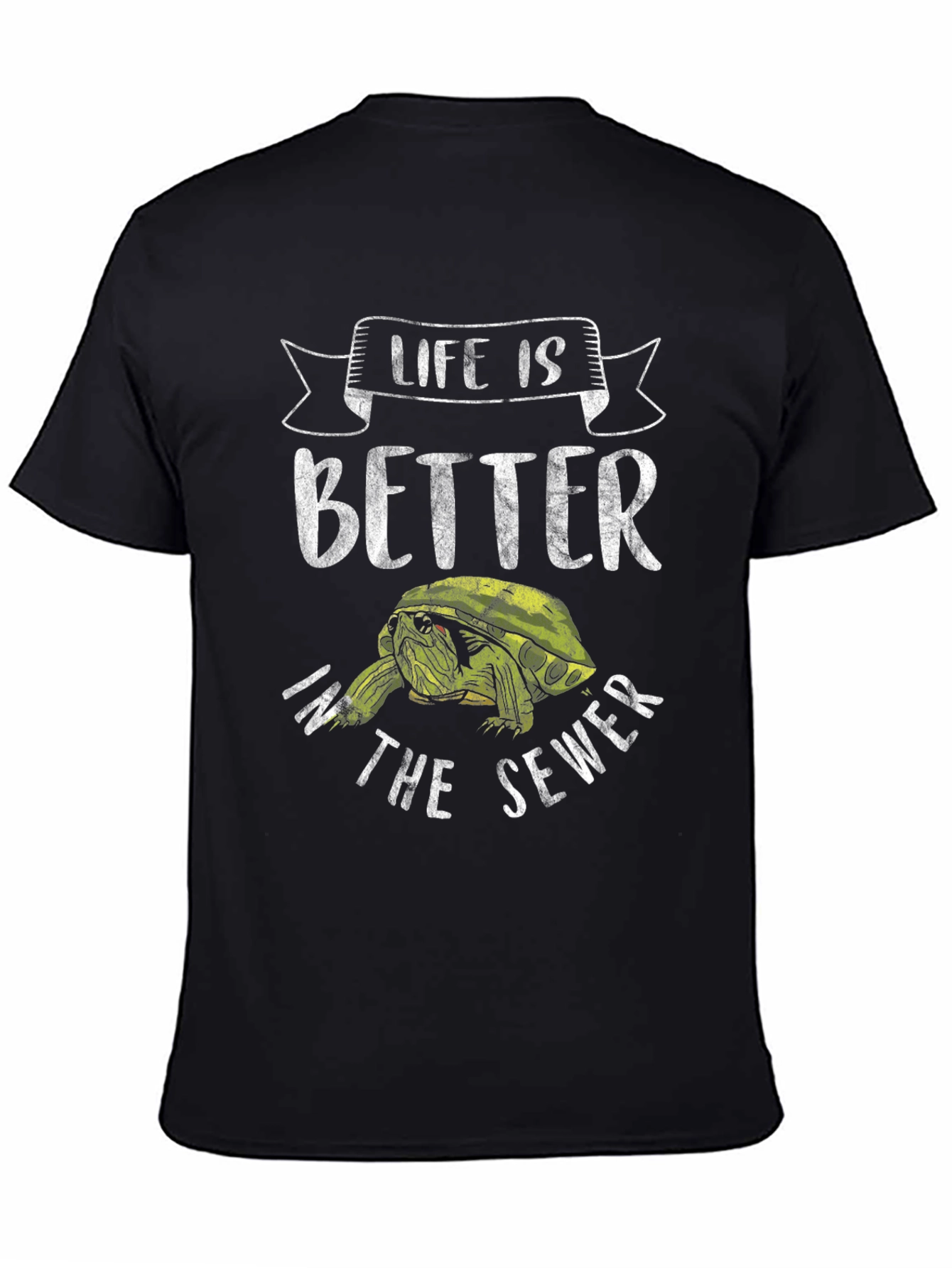 Life is Better in the Sewer T-Shirt