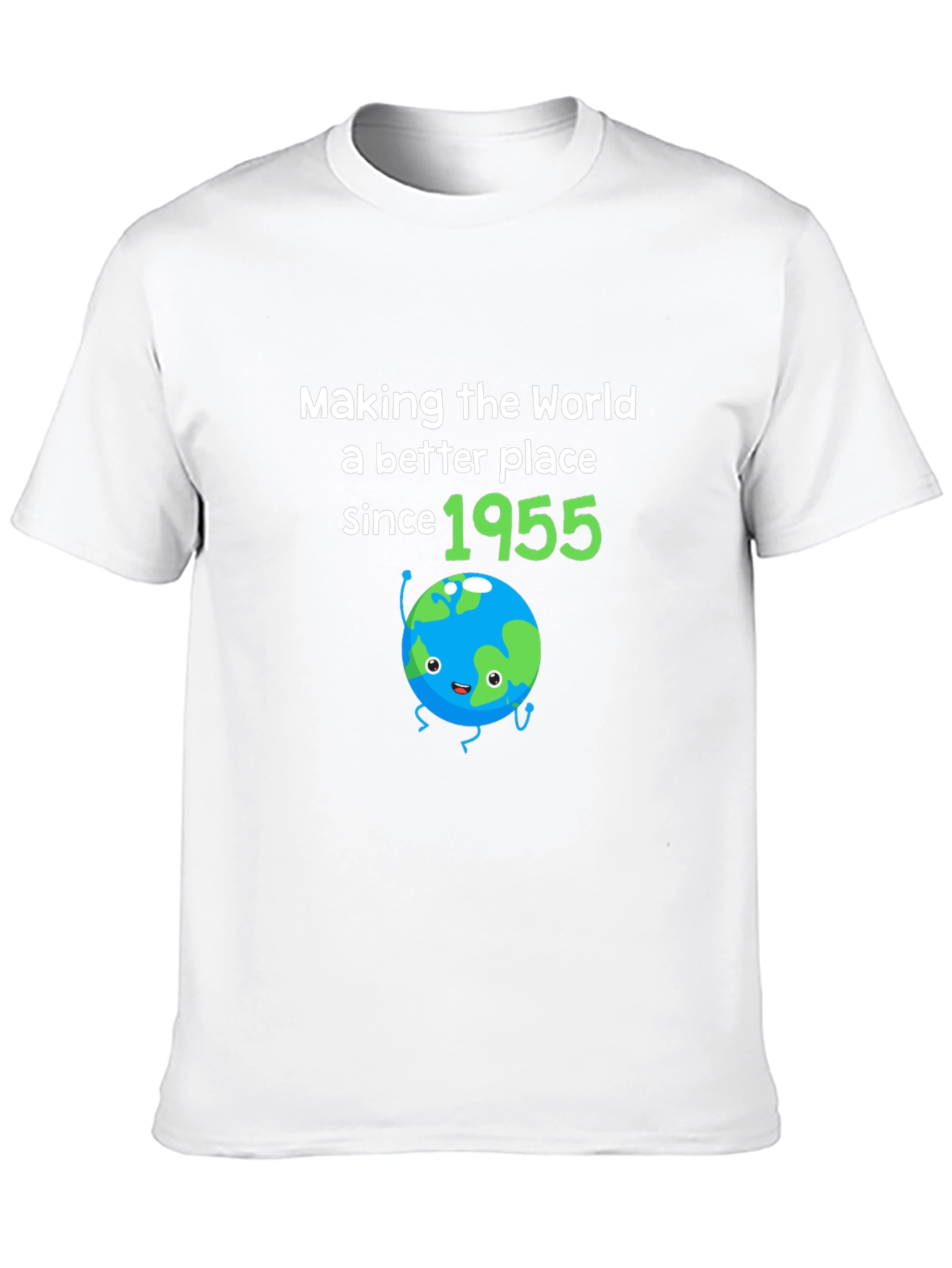 Making The World Better Since 1955 Birthday T-Shirt
