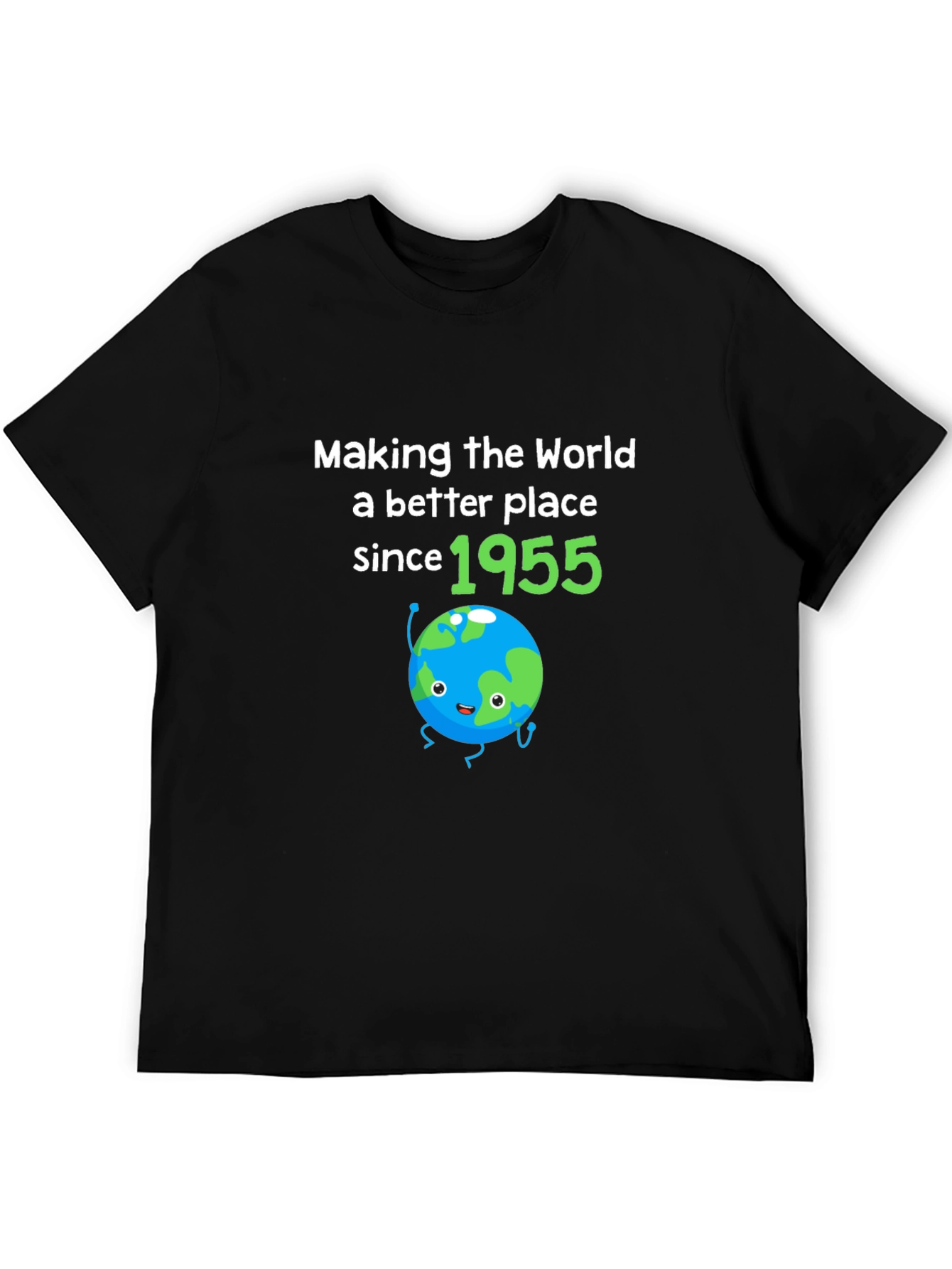 Making The World Better Since 1955 Birthday T-Shirt