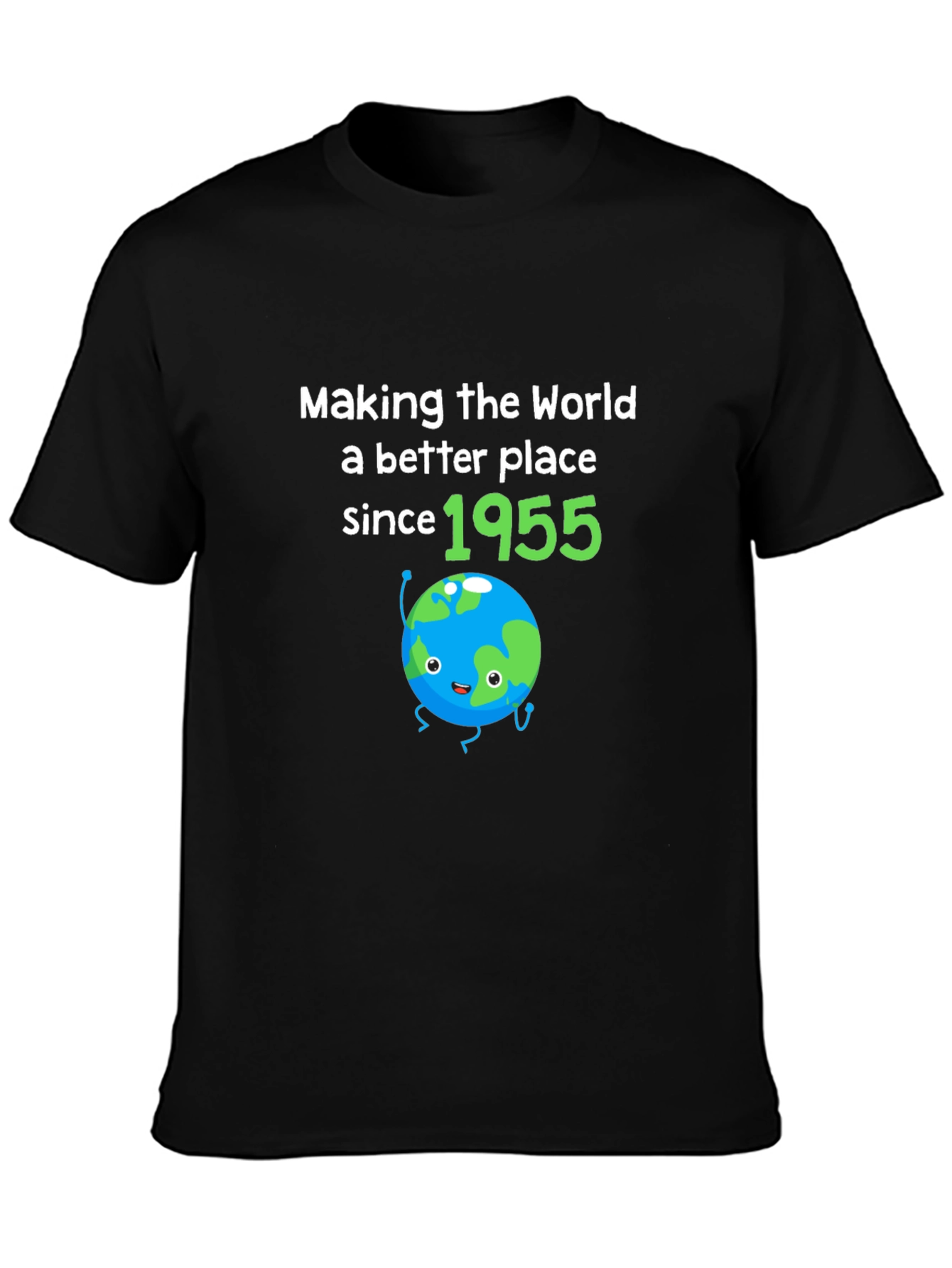 Making The World Better Since 1955 Birthday T-Shirt