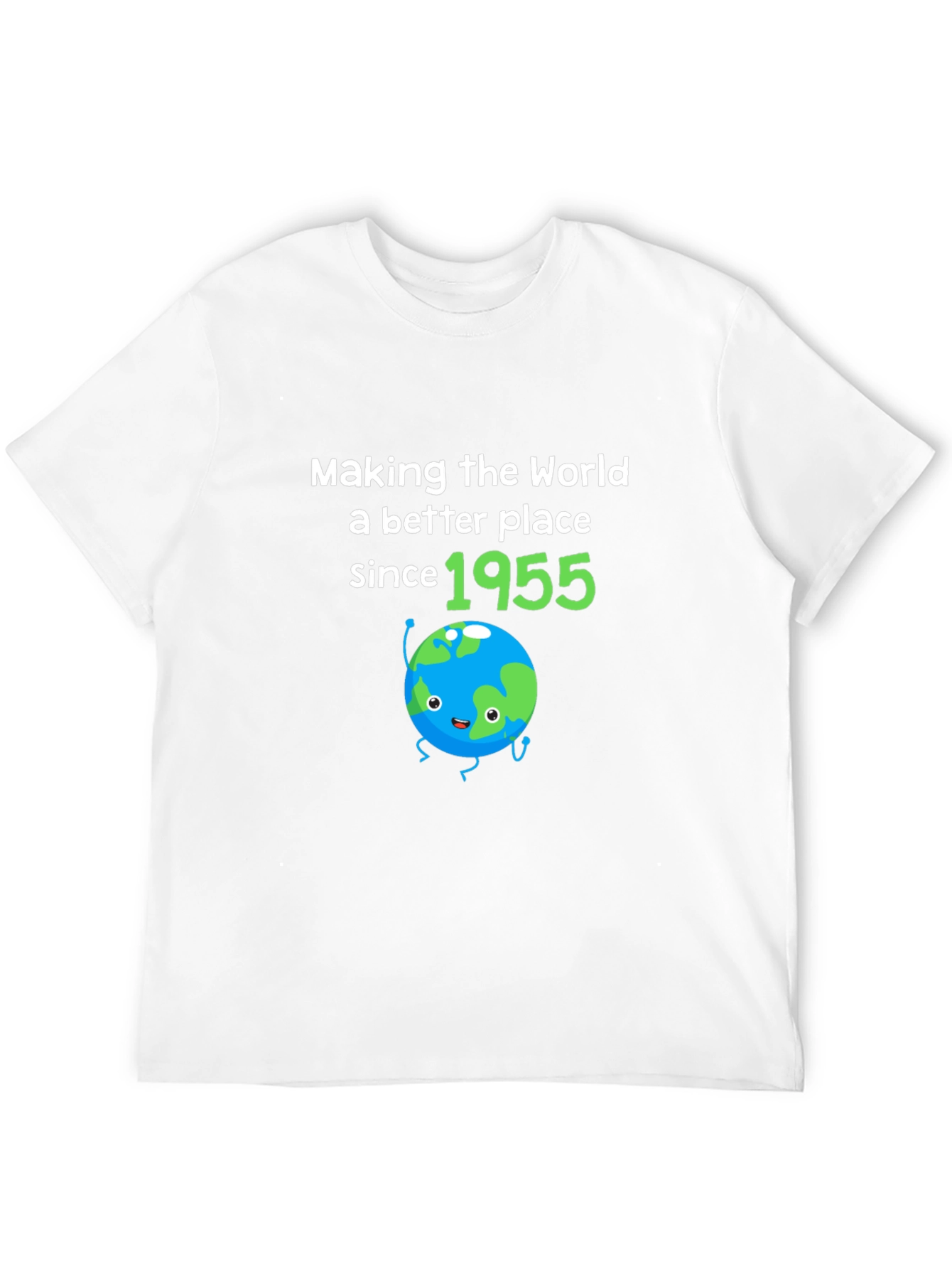 Making The World Better Since 1955 Birthday T-Shirt