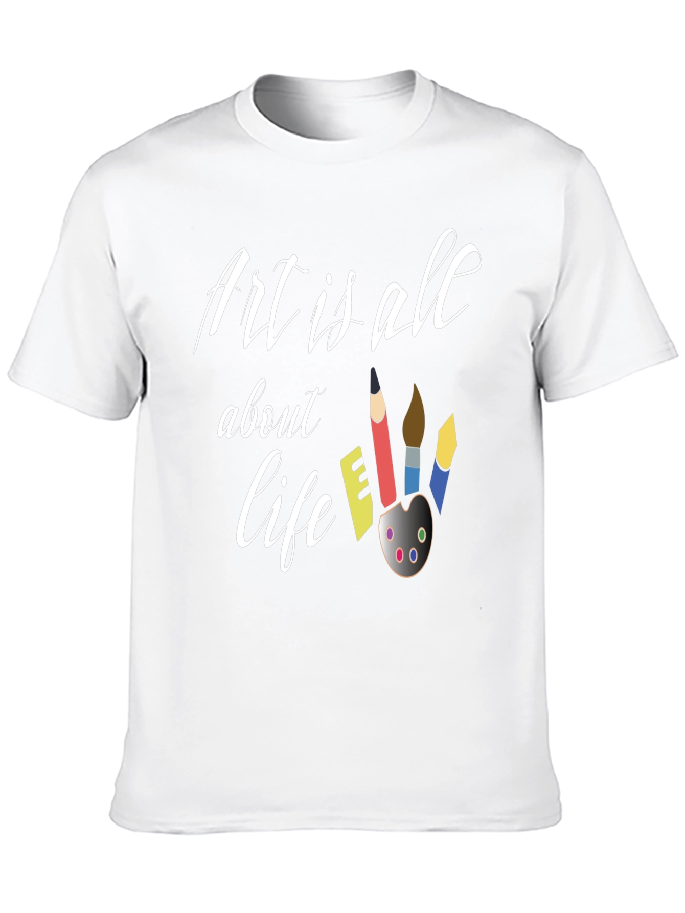 Art is All About Life T-Shirt