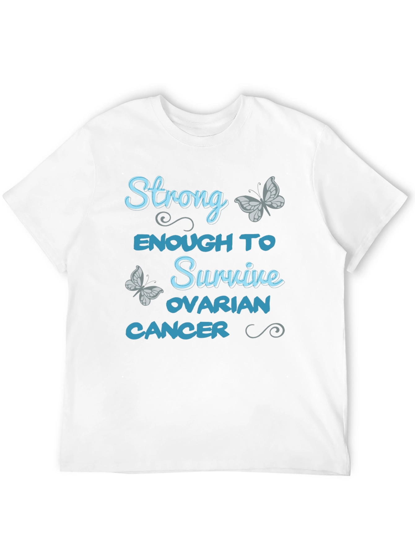 Strong Enough to Survive Ovarian Cancer Awareness T-Shirt