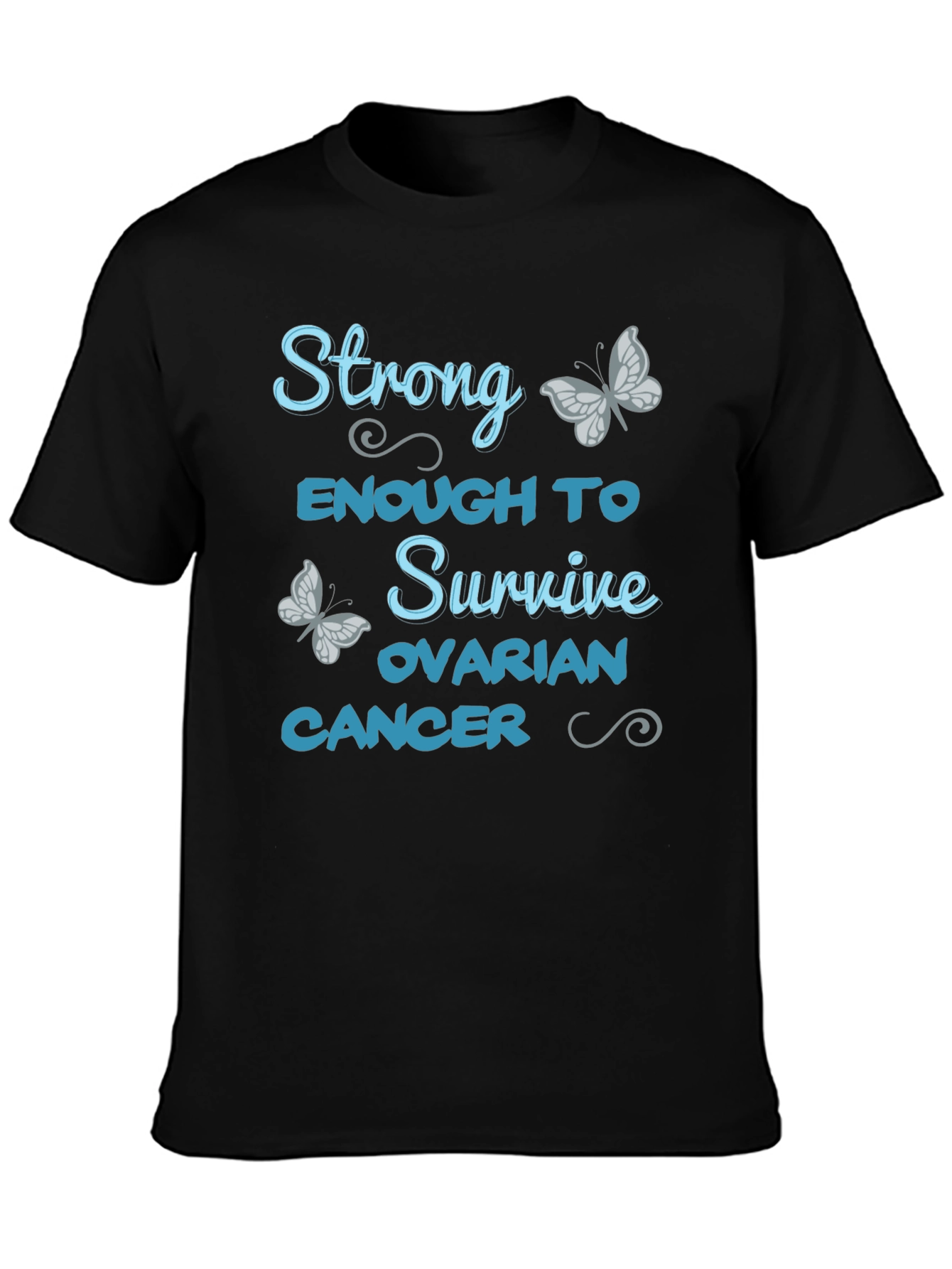 Strong Enough to Survive Ovarian Cancer Awareness T-Shirt