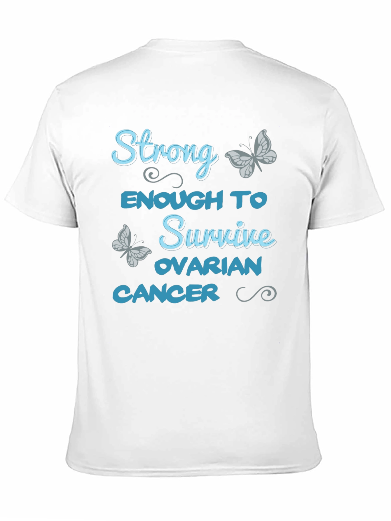 Strong Enough to Survive Ovarian Cancer Awareness T-Shirt