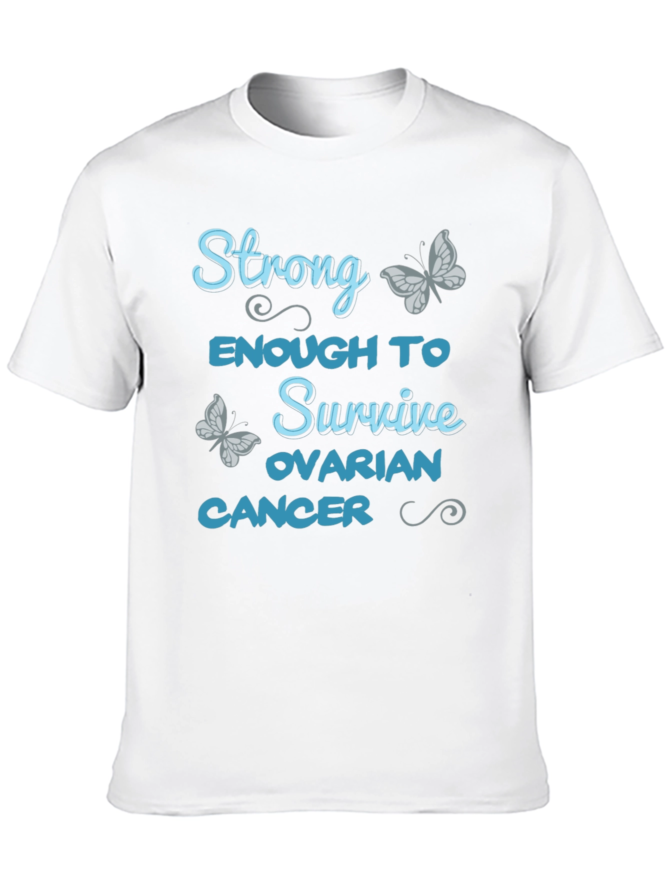 Strong Enough to Survive Ovarian Cancer Awareness T-Shirt