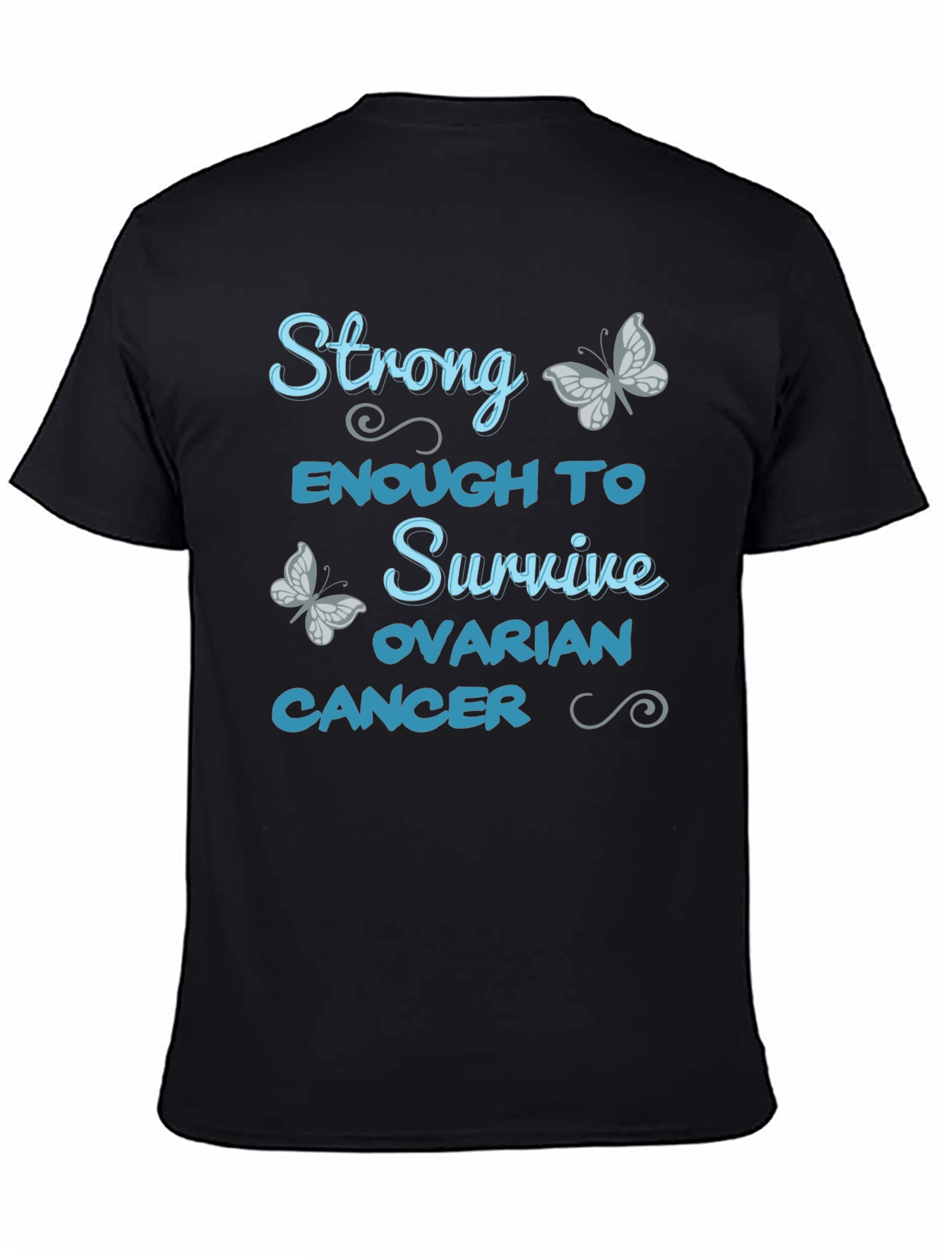 Strong Enough to Survive Ovarian Cancer Awareness T-Shirt