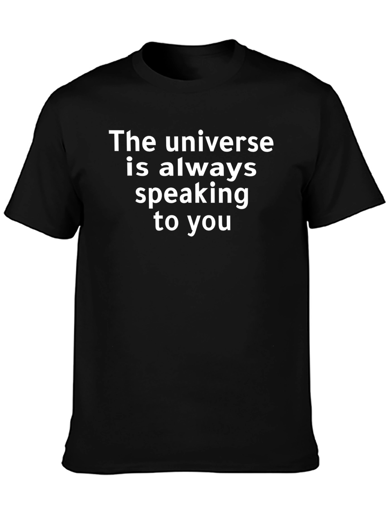 The Universe Speaks To You Black Tee