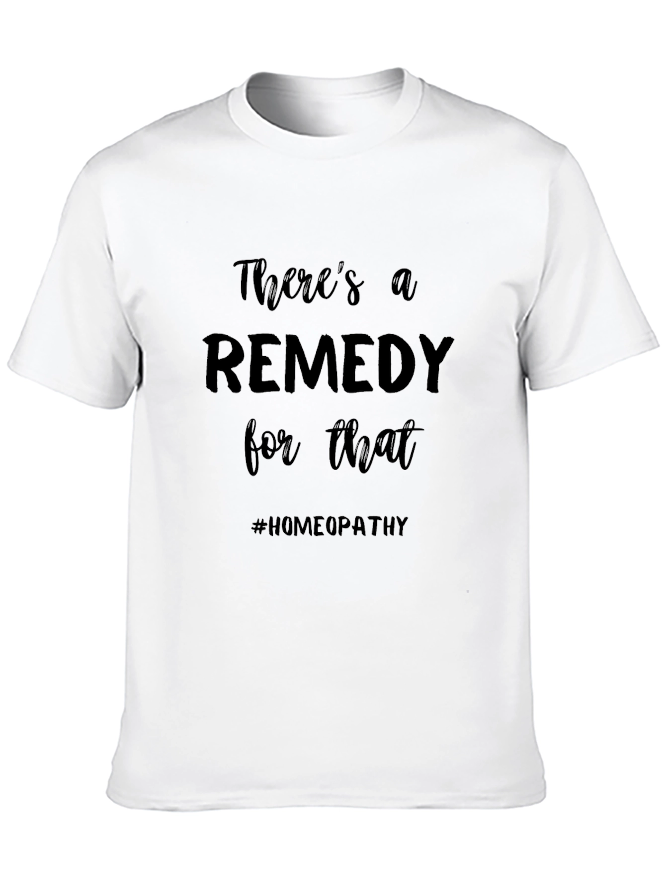 Theres a Remedy T-Shirt