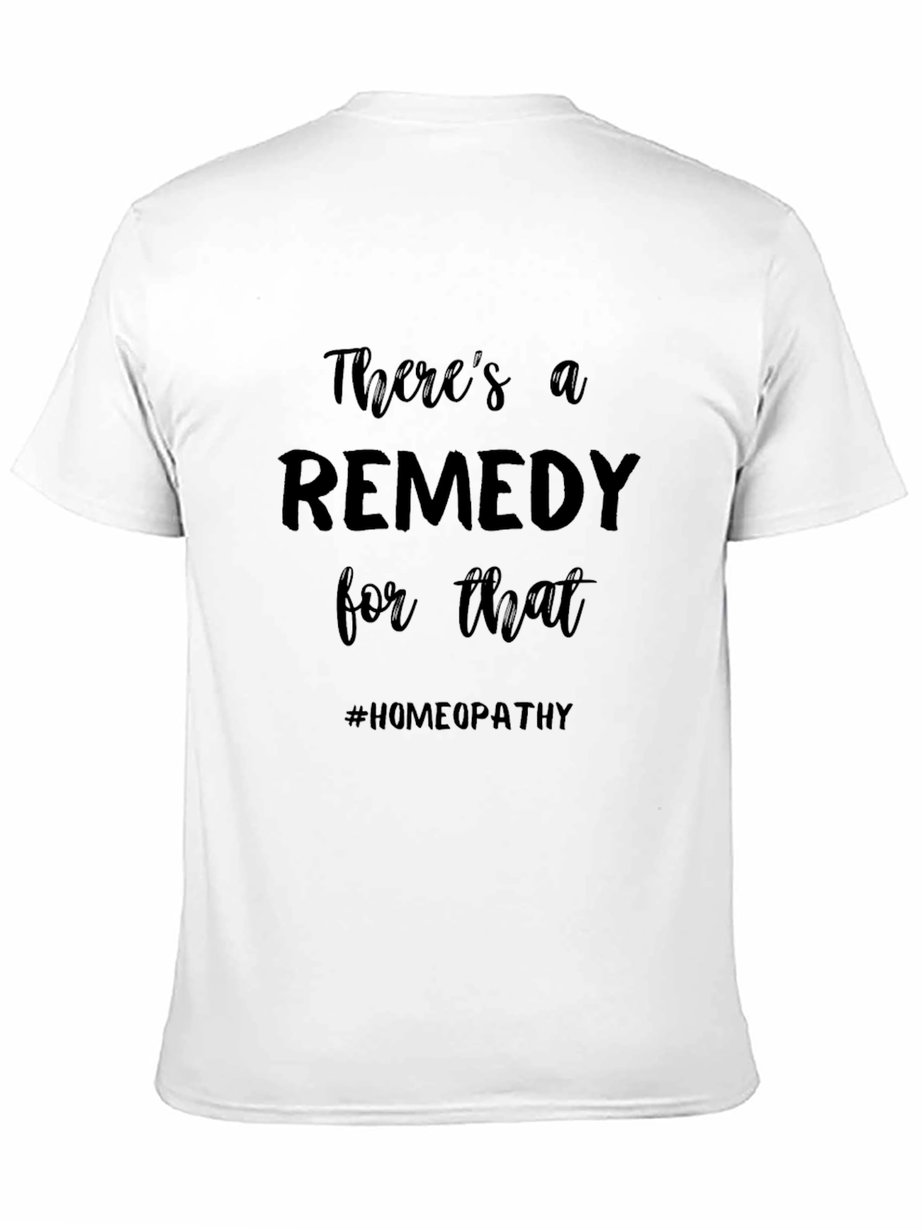 Theres a Remedy T-Shirt