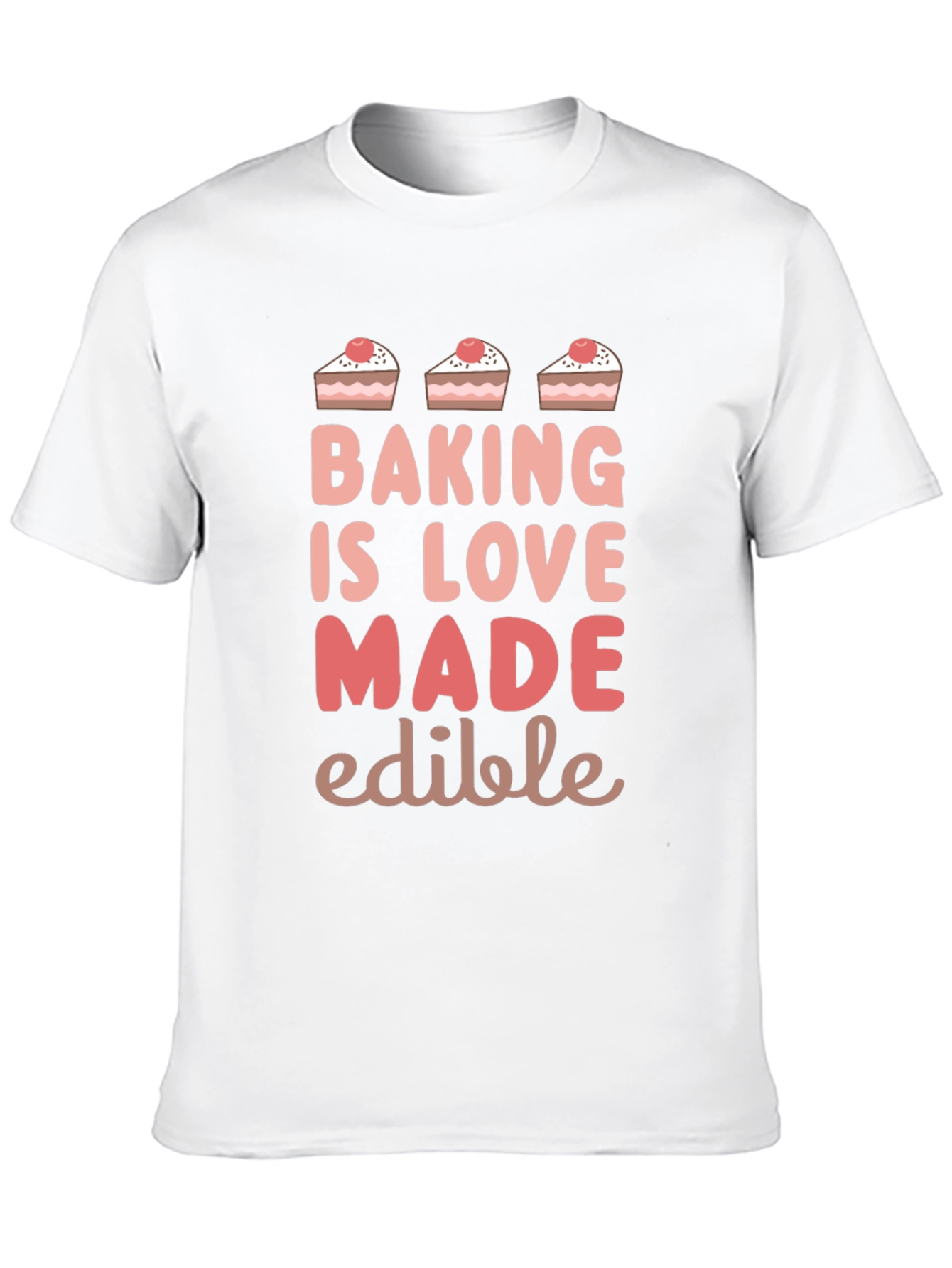 Baking is Love Made Edible T-Shirt