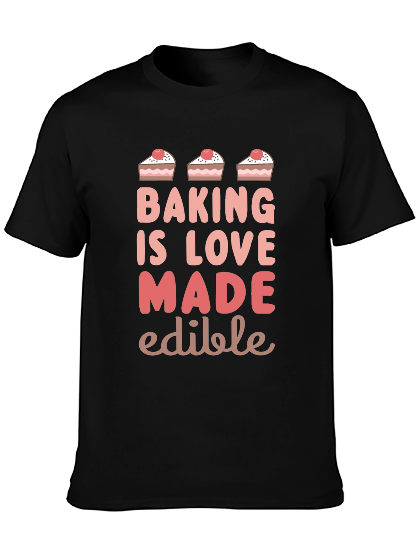 Baking is Love Made Edible T-Shirt