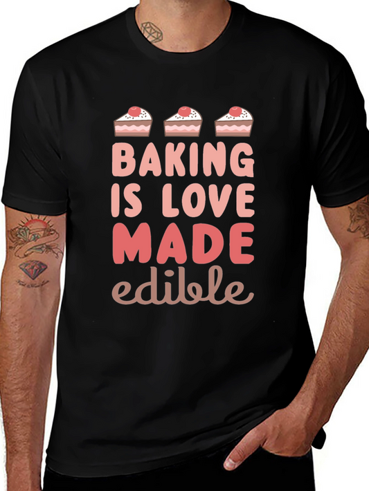 Baking is Love Made Edible T-Shirt