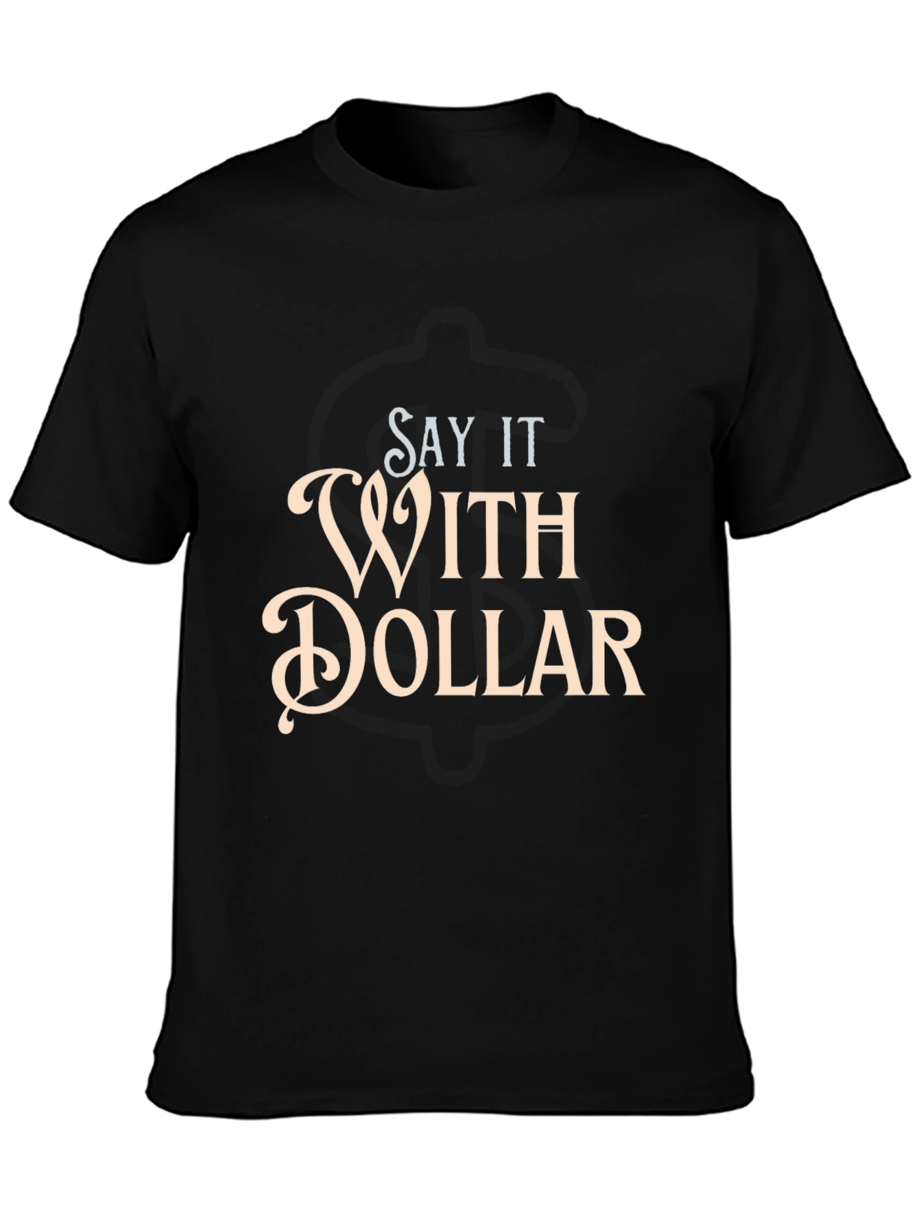 Say It With Dollar Graphic T-Shirt