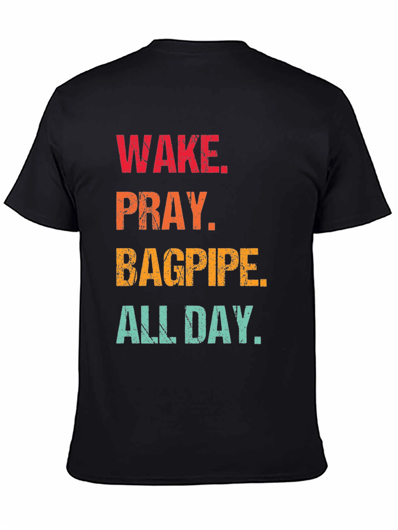 Wake Pray Bagpipe All Day T-Shirt