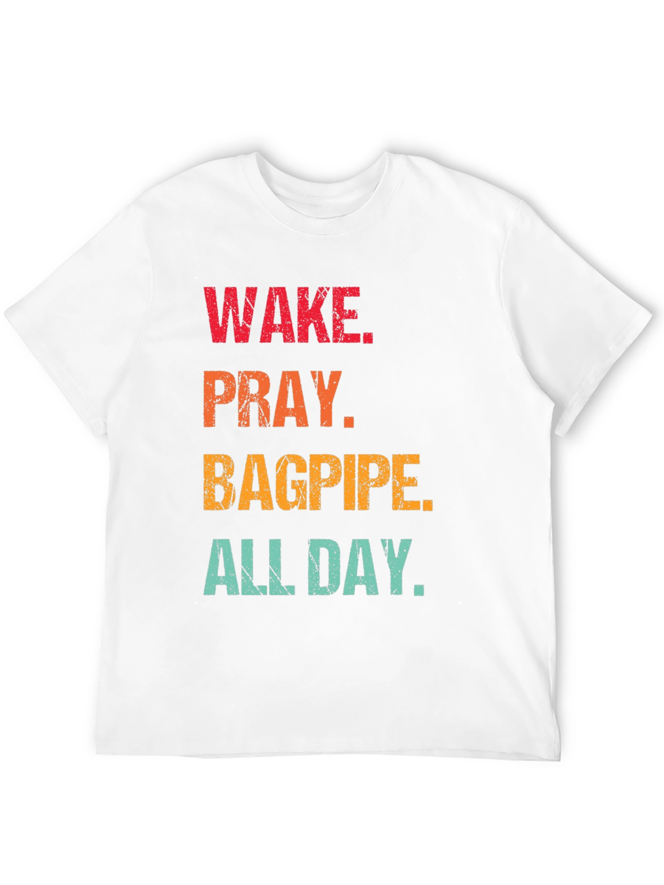 Wake Pray Bagpipe All Day T-Shirt