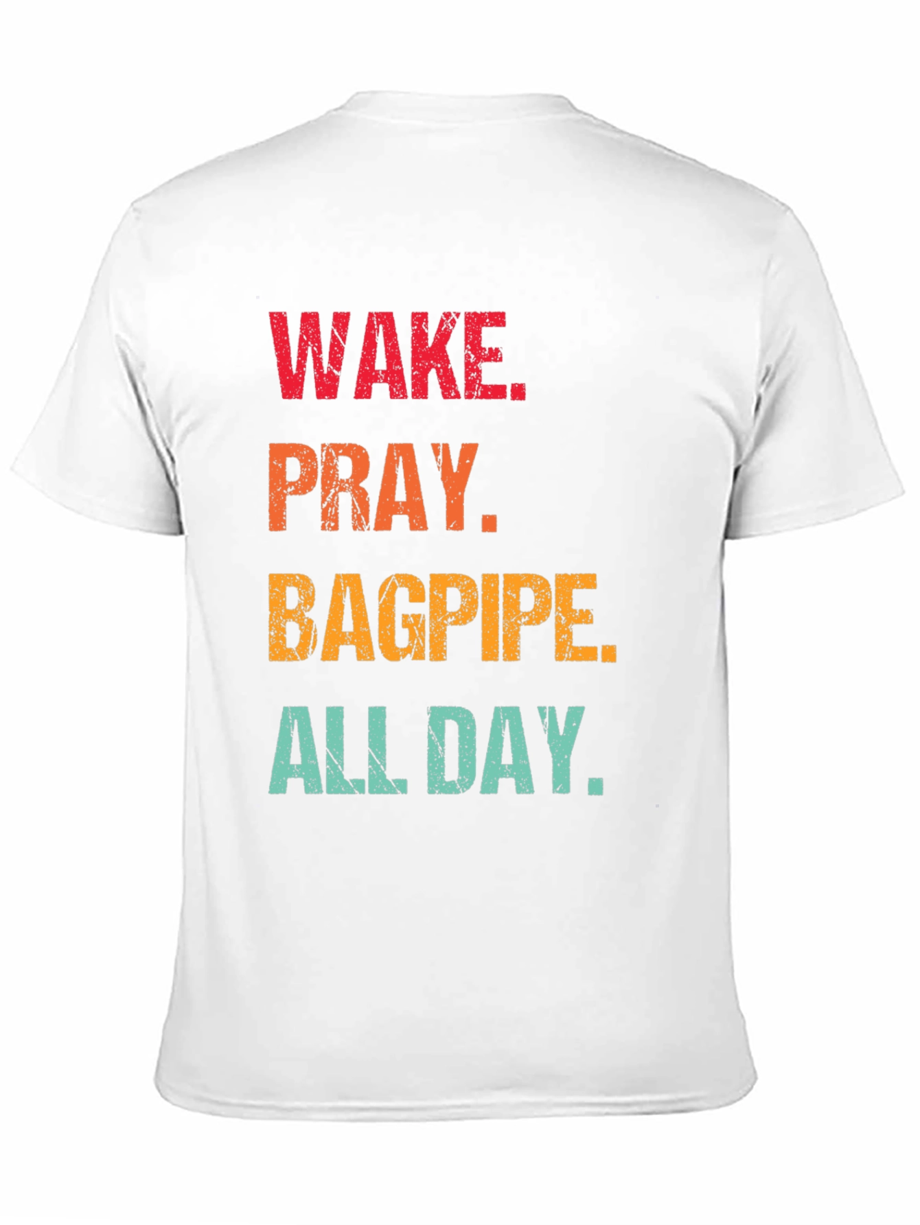 Wake Pray Bagpipe All Day T-Shirt