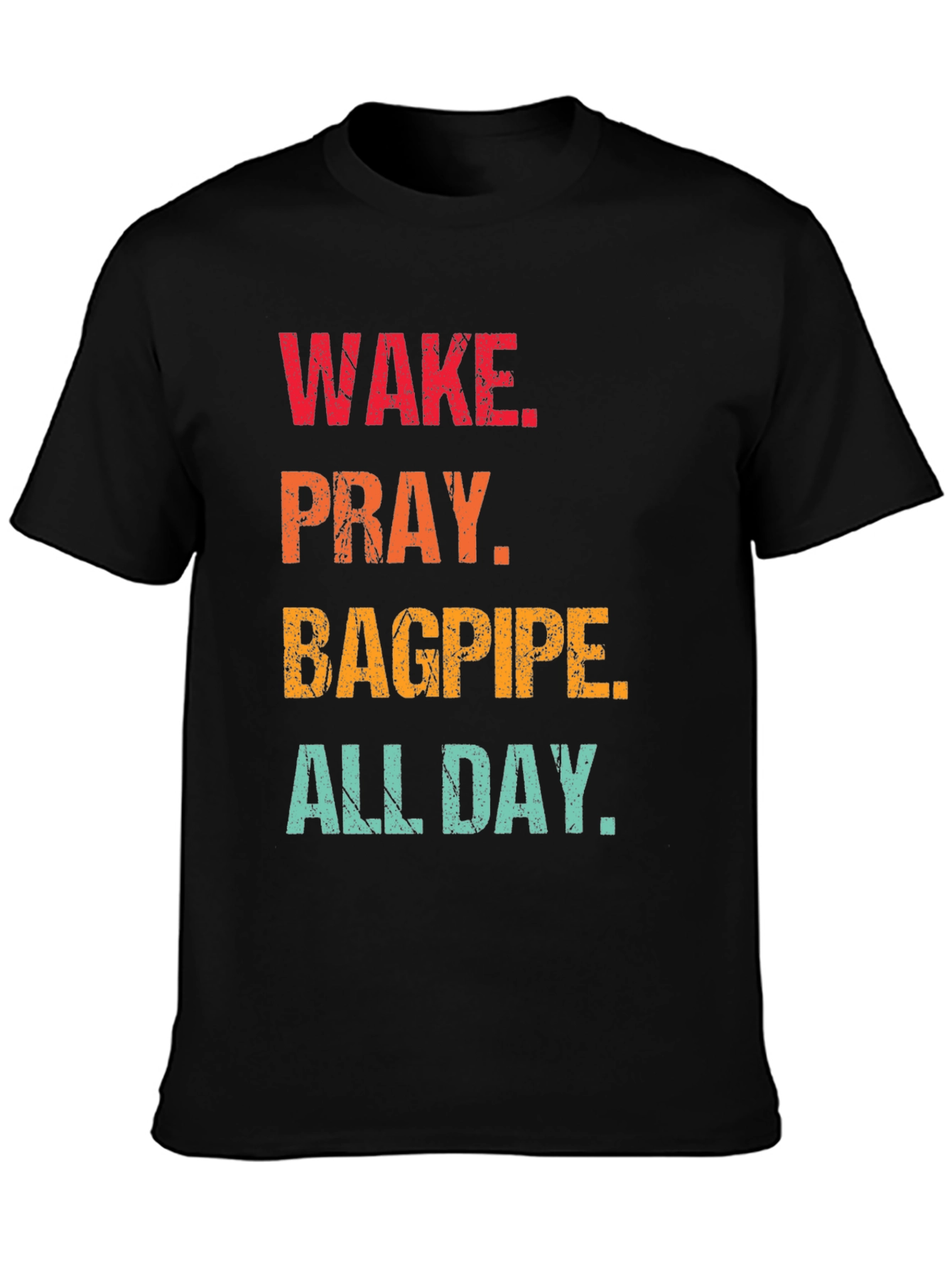 Wake Pray Bagpipe All Day T-Shirt