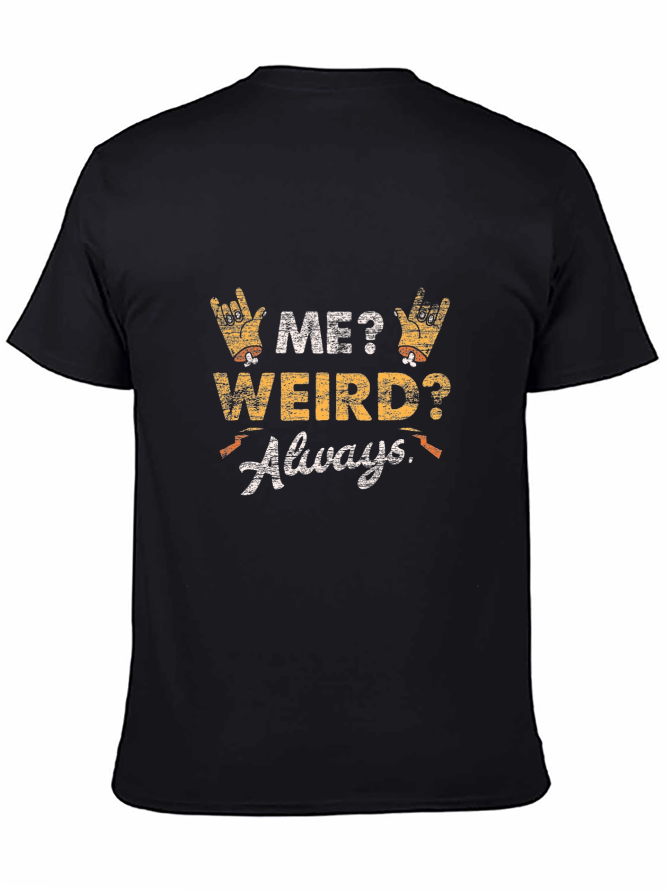 Me Weird Always T-Shirt - Unisex Graphic Tee