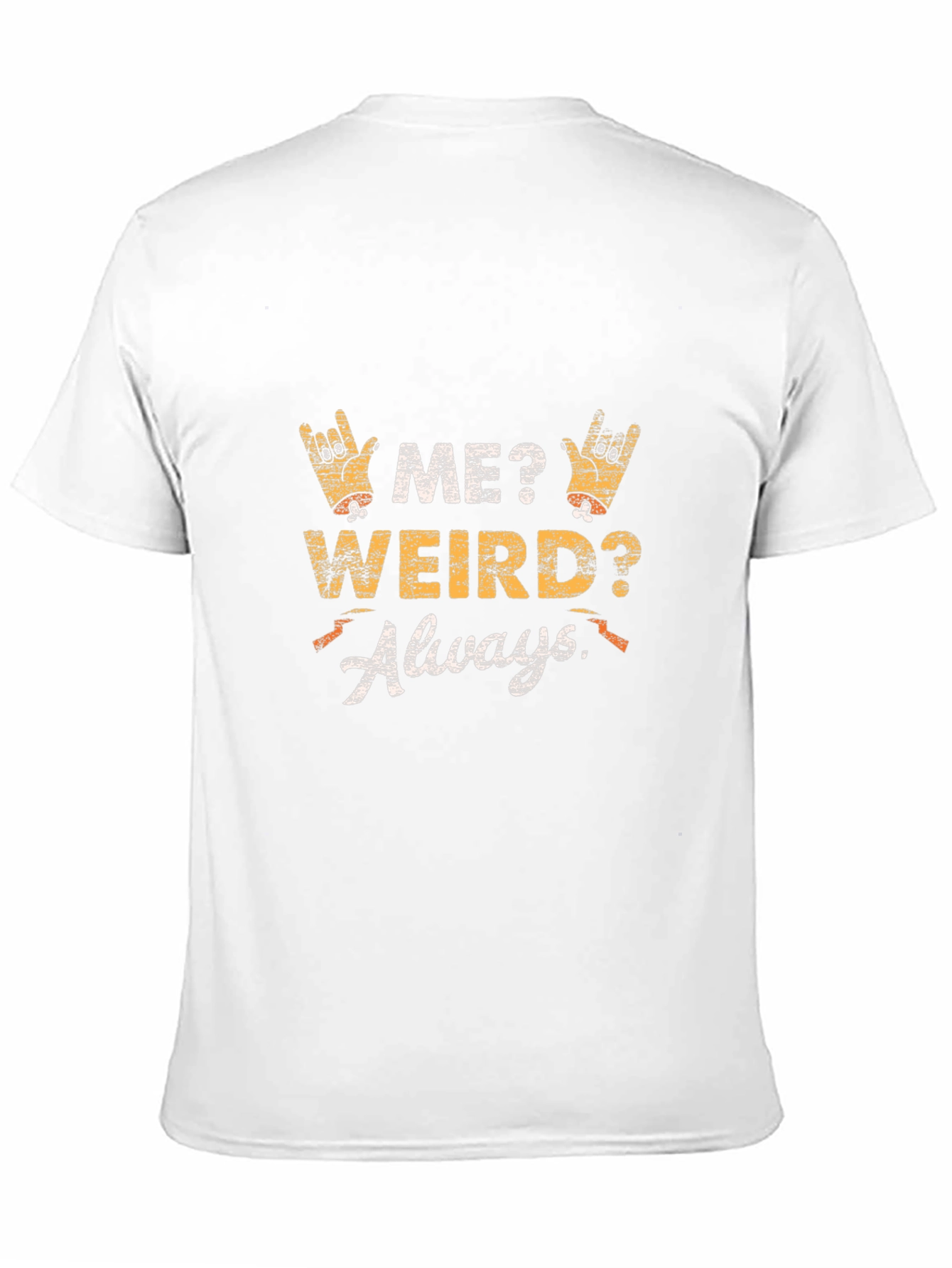 Me Weird Always T-Shirt - Unisex Graphic Tee