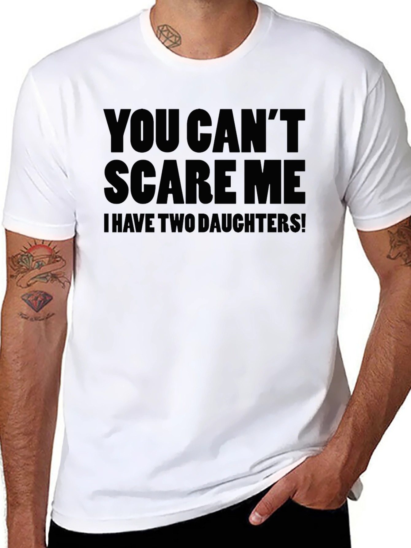 You Cant Scare Me T-Shirt - Dad of Daughters