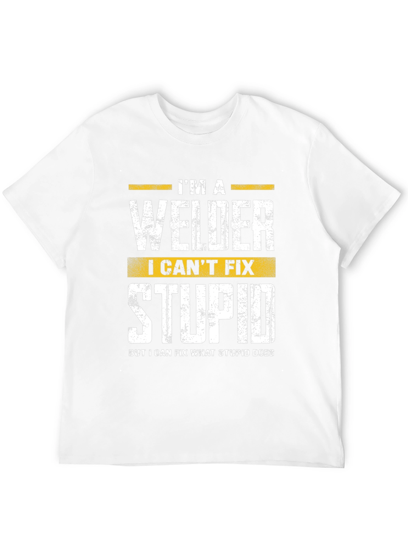 Welder Funny T-Shirt - I Cant Fix Stupid
