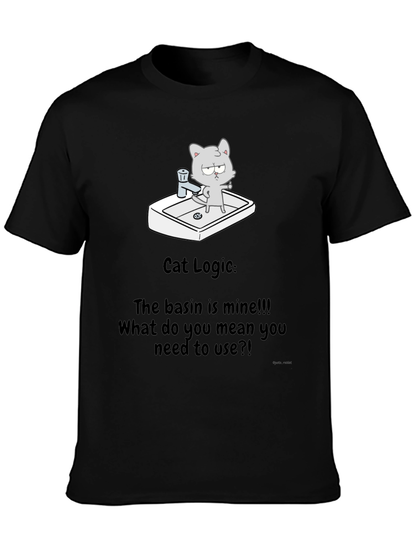 Cat Logic T-Shirt - The basin is mine!!!