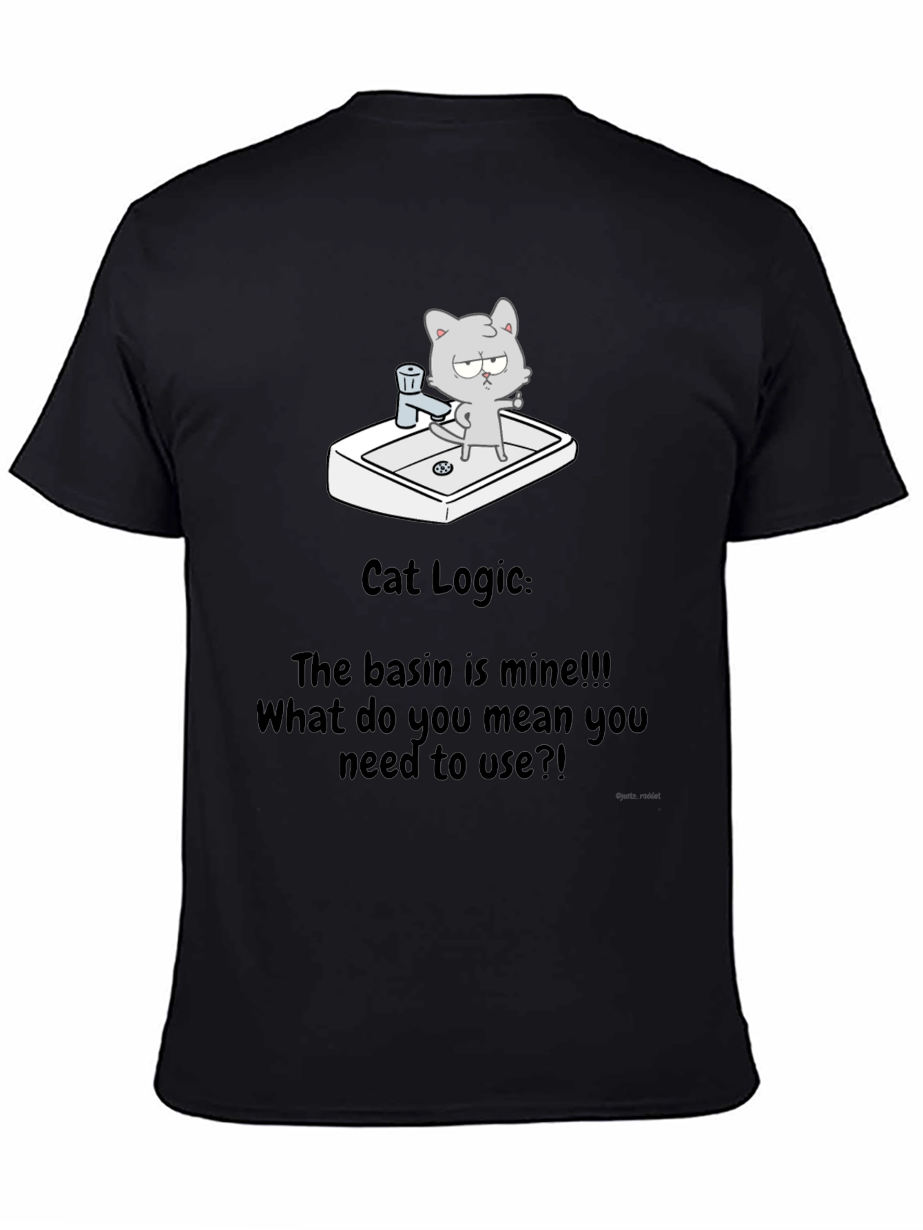 Cat Logic T-Shirt - The basin is mine!!!