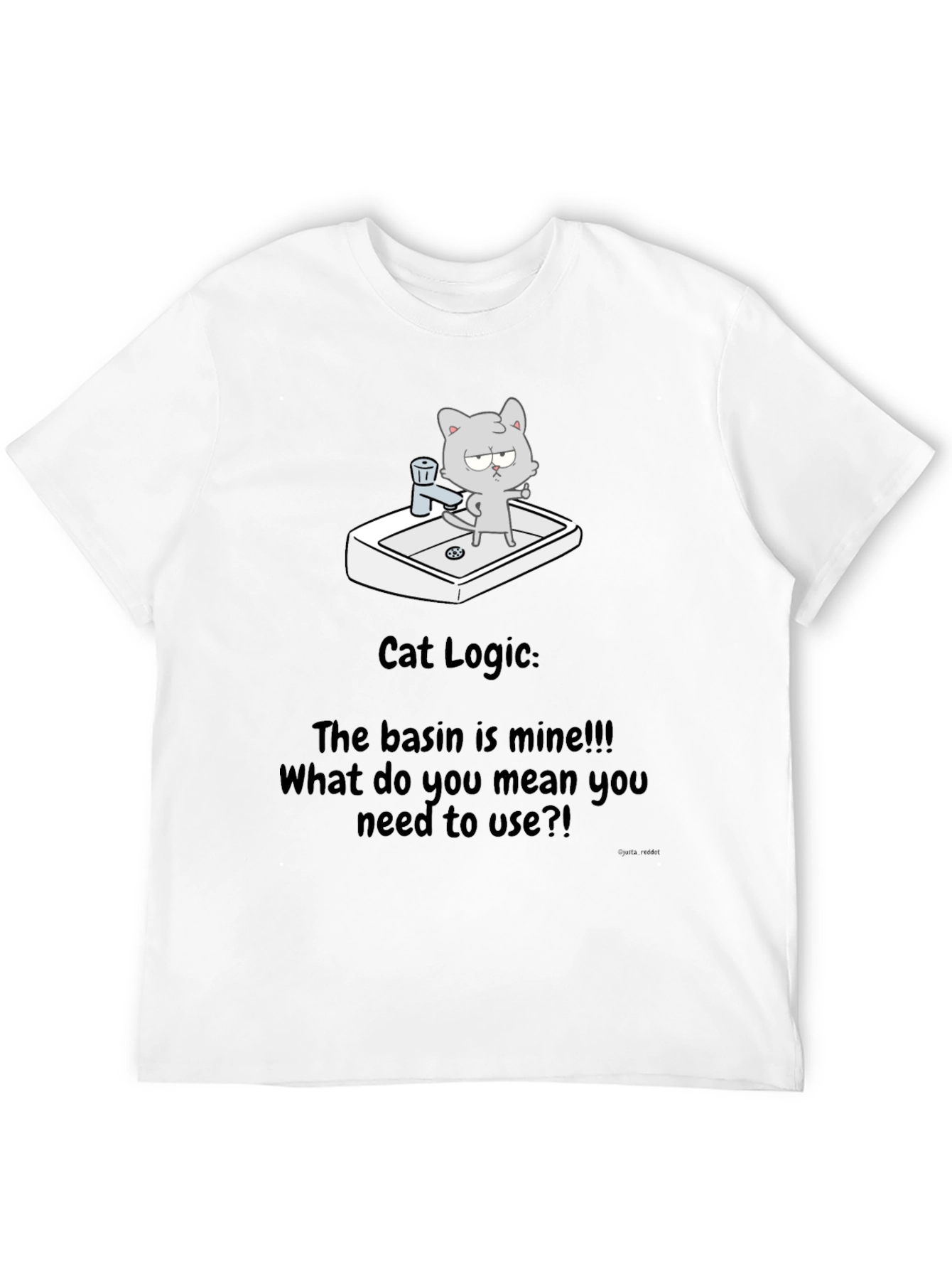 Cat Logic T-Shirt - The basin is mine!!!