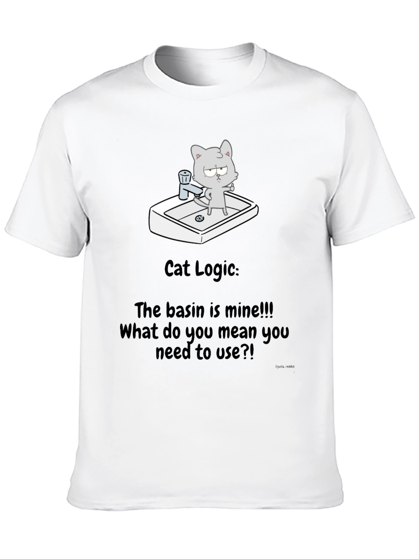 Cat Logic T-Shirt - The basin is mine!!!