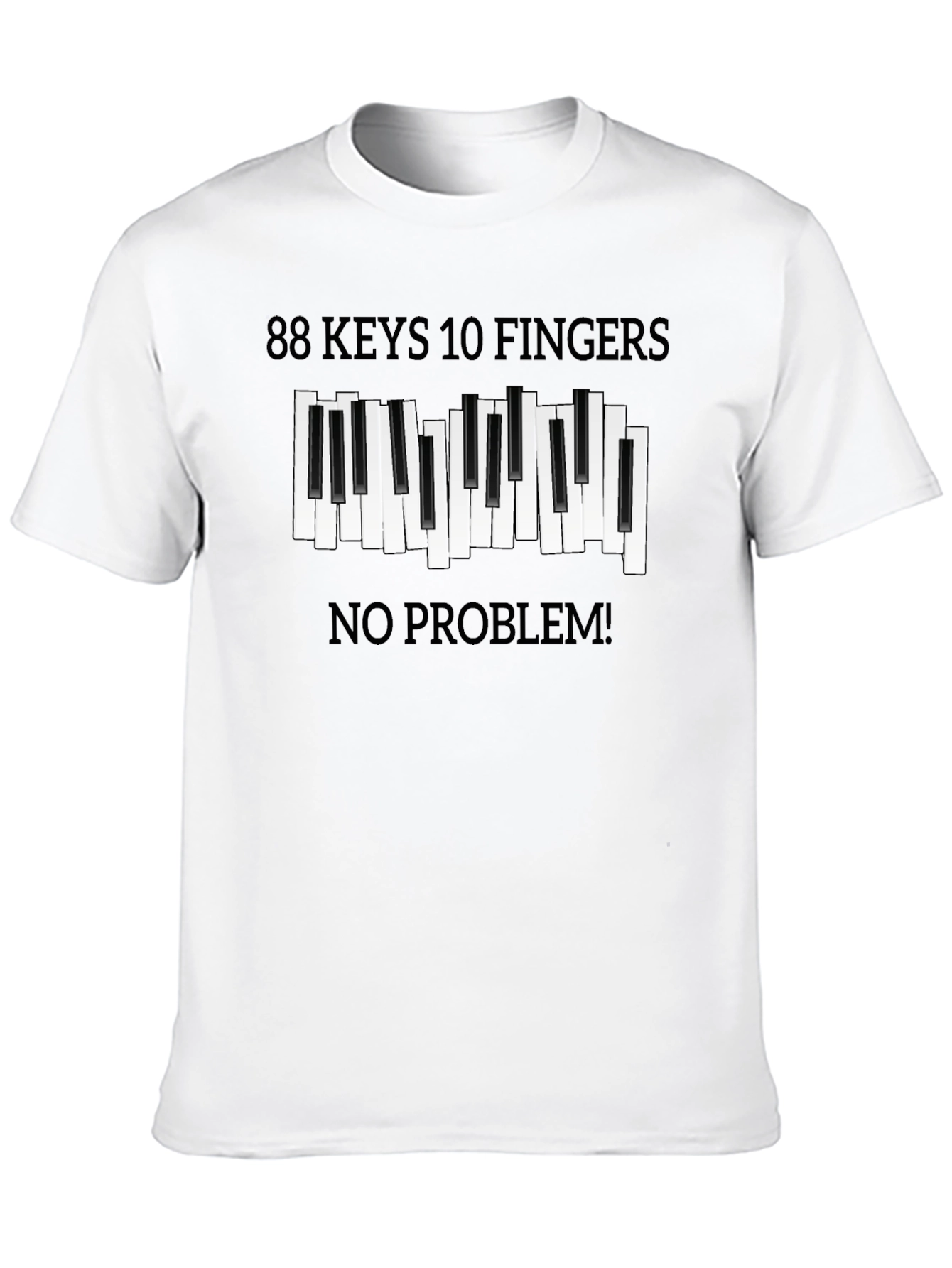 88 Keys 10 Fingers No Problem T-Shirt