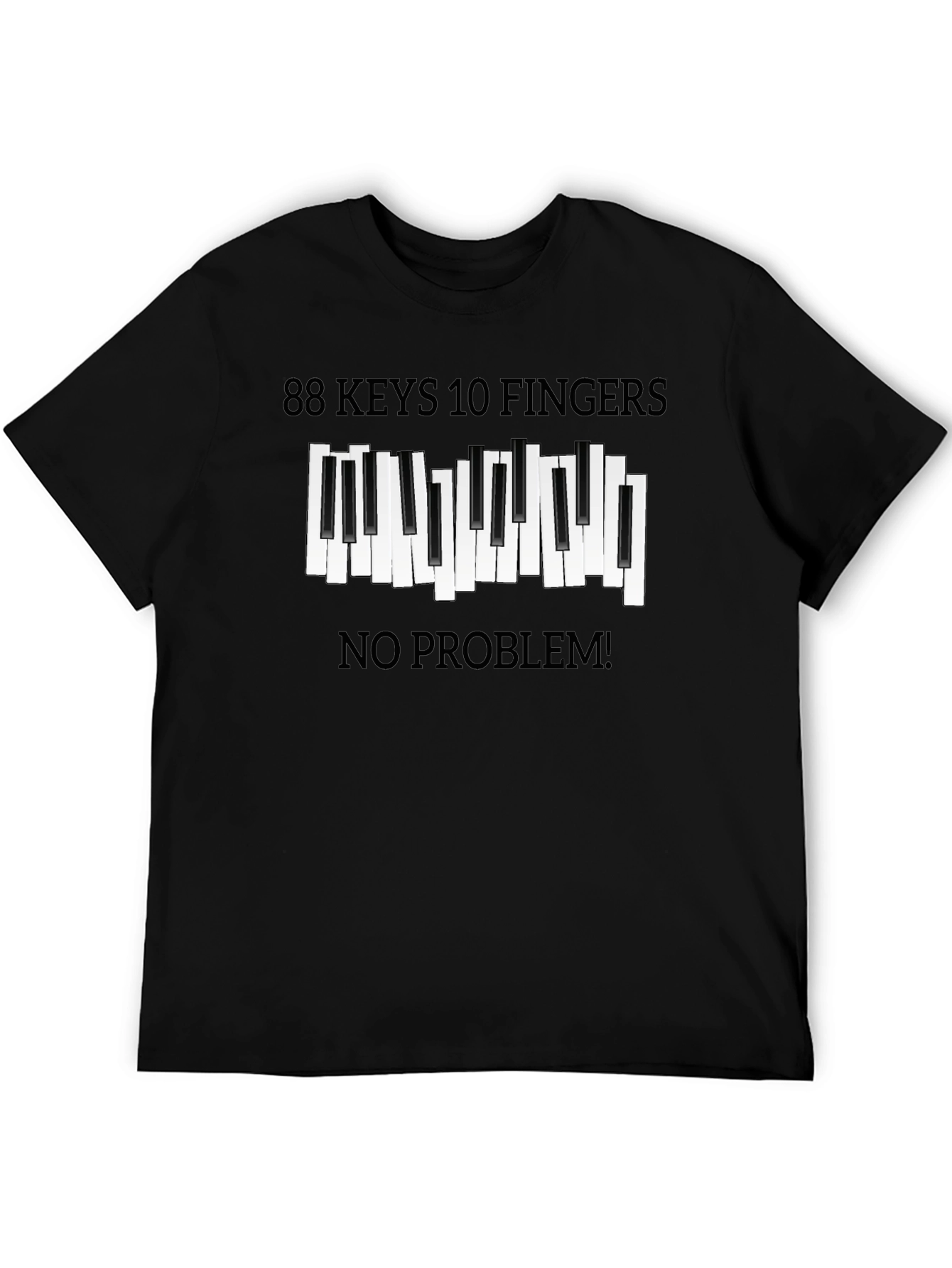 88 Keys 10 Fingers No Problem T-Shirt