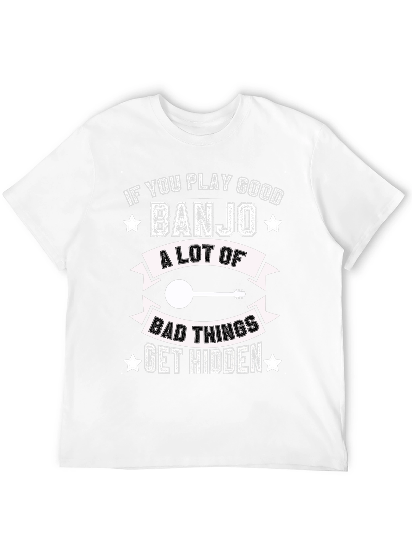 If You Play Banjo Good T-Shirt