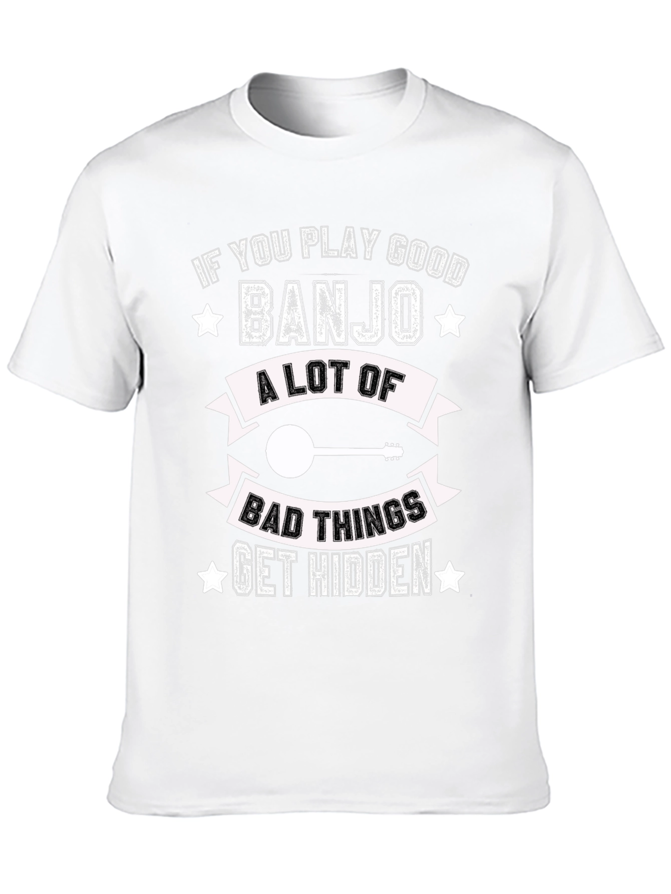 If You Play Banjo Good T-Shirt