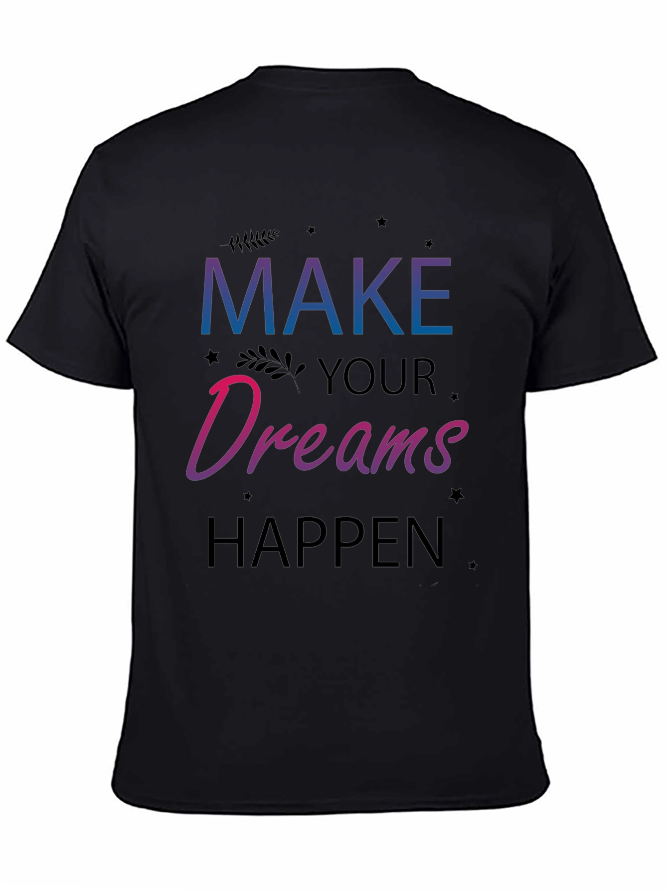 Dreams Happen Graphic Tee - Inspiring Motivation