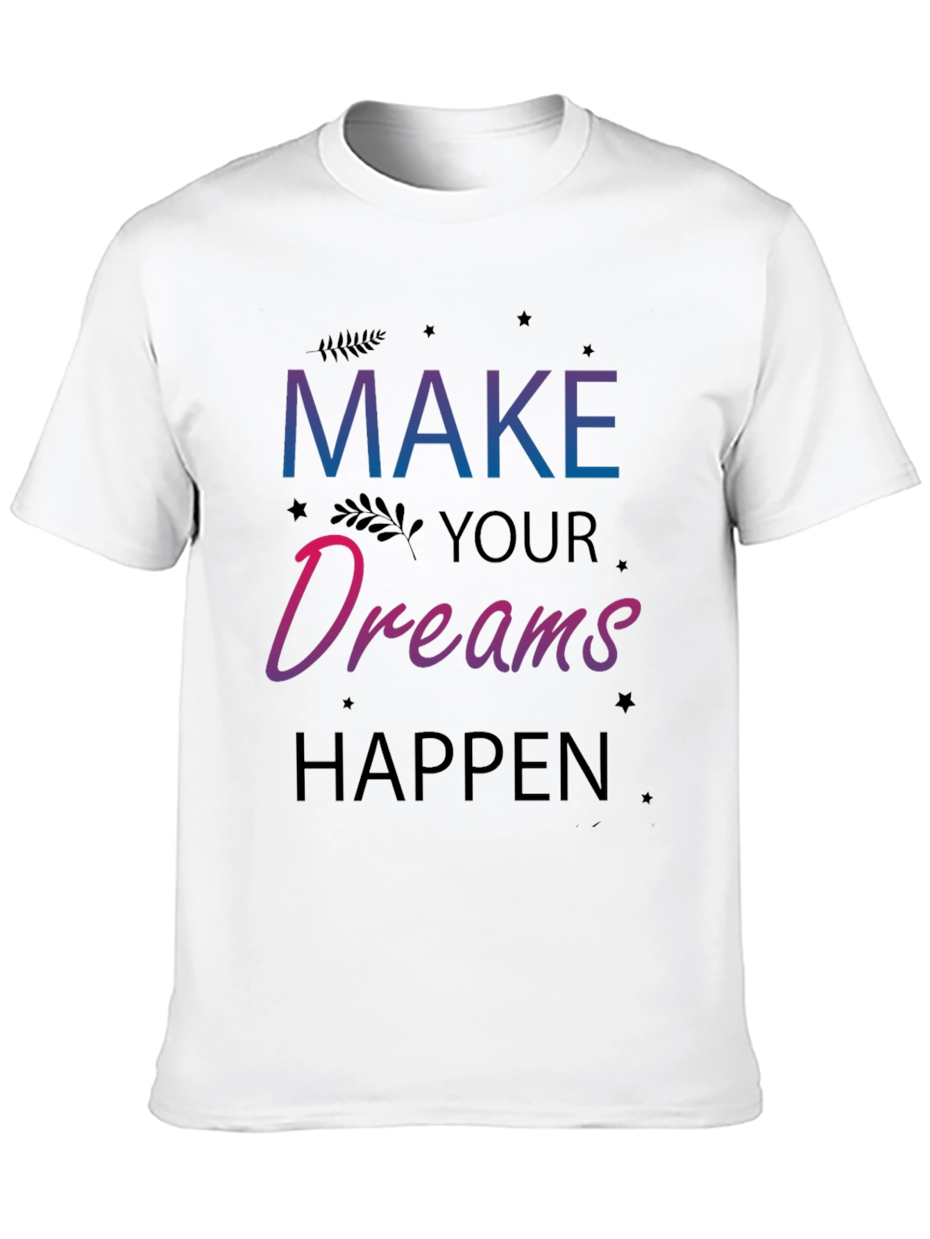 Dreams Happen Graphic Tee - Inspiring Motivation