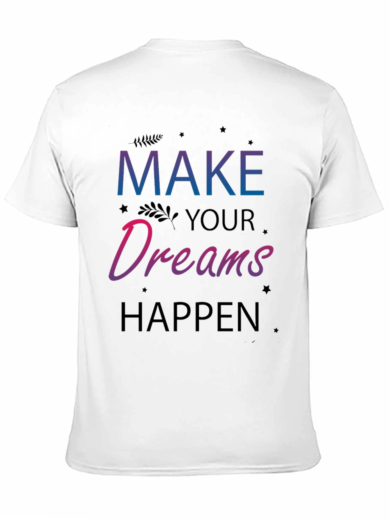 Dreams Happen Graphic Tee - Inspiring Motivation