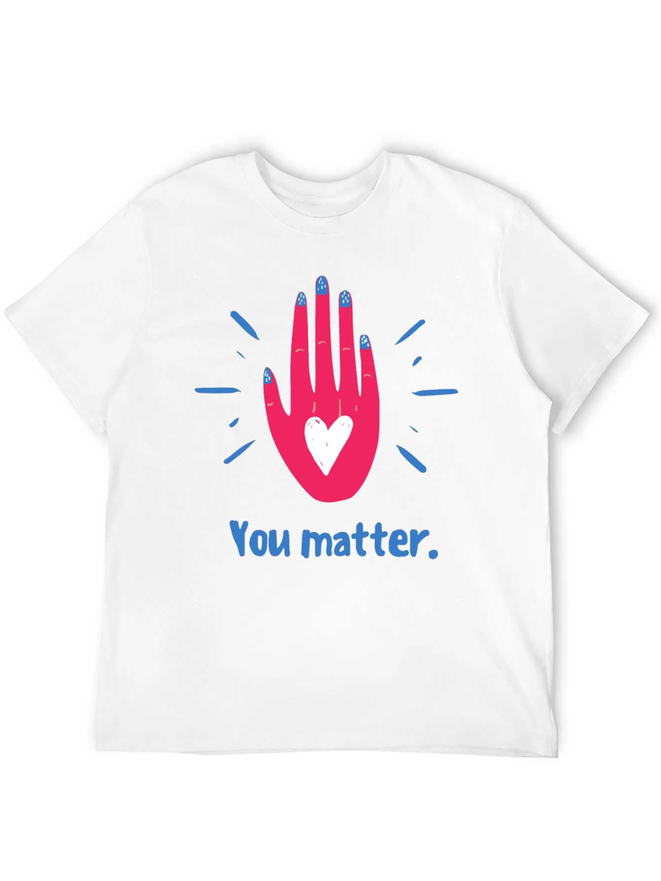 You Matter T-Shirt - Positive Message Tee